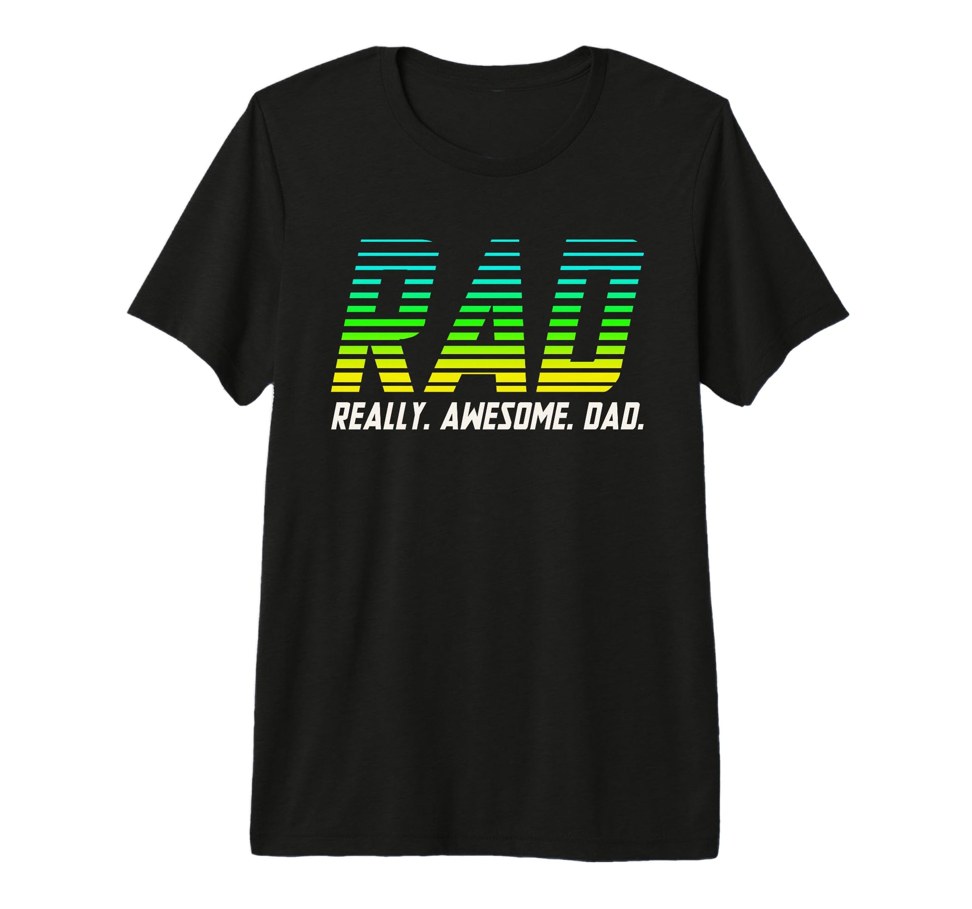 Rad Really Awesome Dad Fathers Day Tri T-Shirt - Custom Art Print Unisex - T-Shirt, Sweatshirt, Hoodie