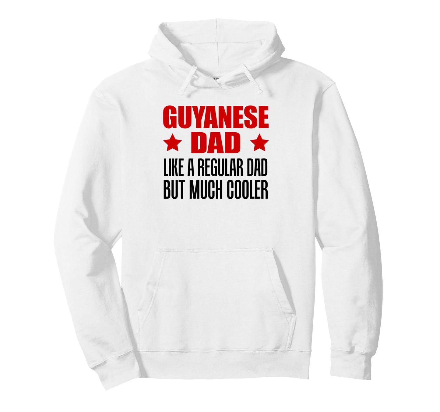 Guyanese Dad Like Regular Dad But Much Hoodie - Unique Graphic for Adults - T-Shirt, Sweatshirt, Hoodie
