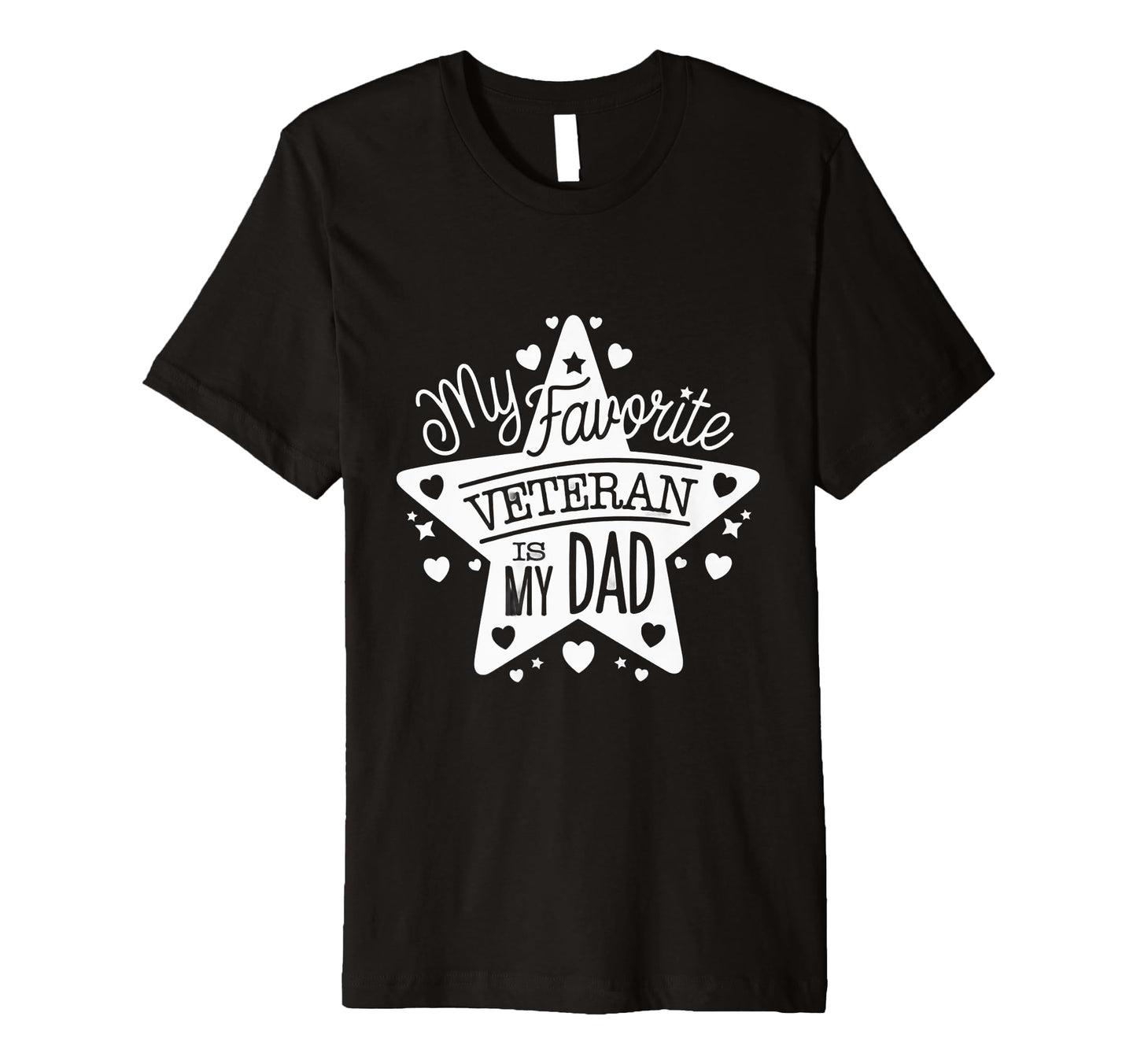 My Favorite Veteran Is My Dad Military T-Shirt - Unique Graphic Unisex - T-Shirt, Sweatshirt, Hoodie