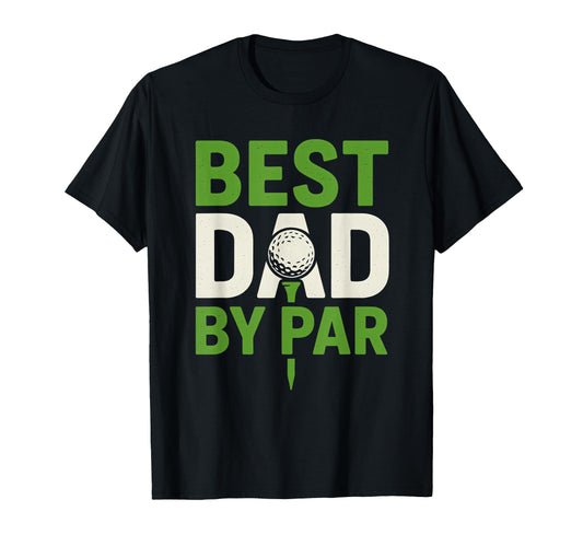 Best Dad Par Funny Golf T-Shirt - Custom Art Print Unisex - T-Shirt, Sweatshirt, Hoodie
