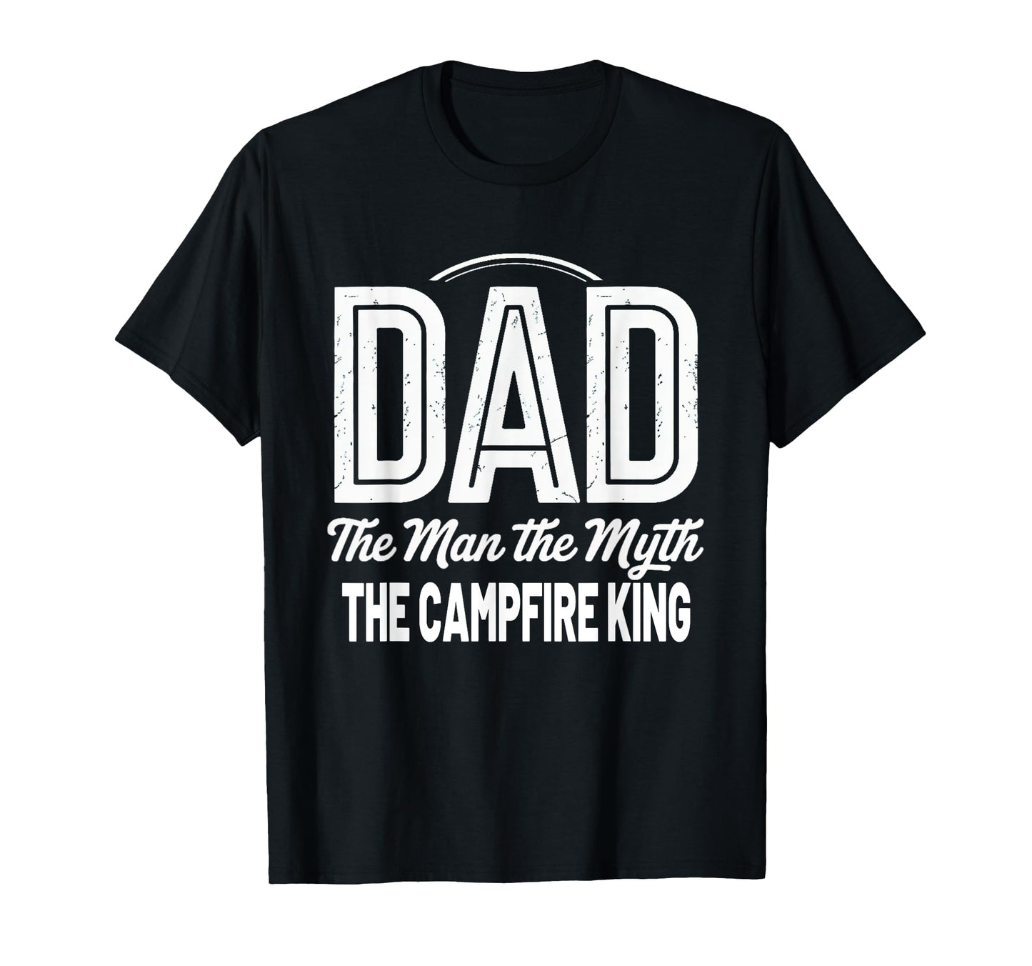 Mens Dad Campfire King Legend Fathers Day T-Shirt - Graphic Print Unisex - T-Shirt, Sweatshirt, Hoodie