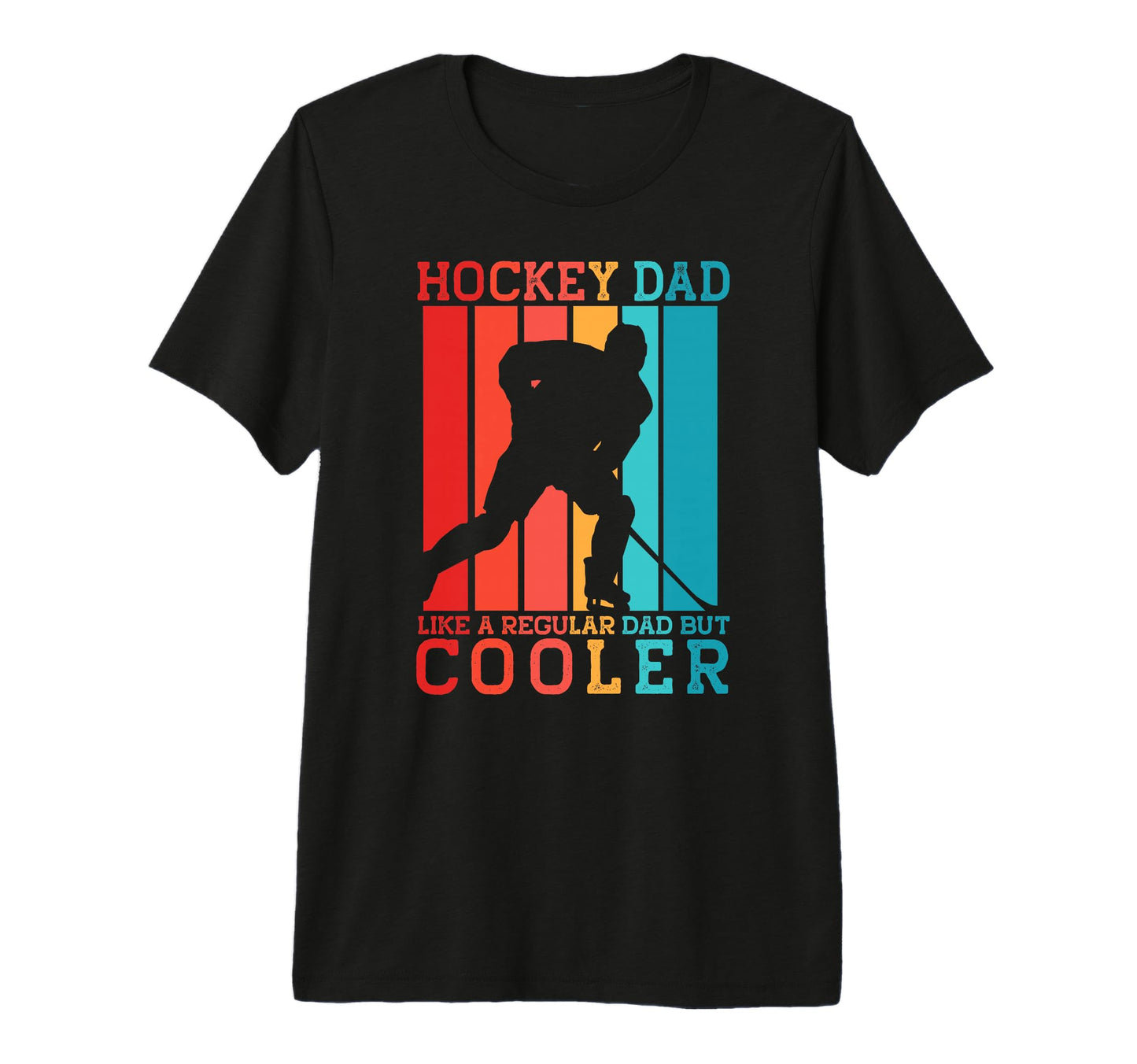 Hockey Dad Like Regular Dad But Cooler T-Shirt - Novelty Apparel Men Women - T-Shirt, Sweatshirt, Hoodie