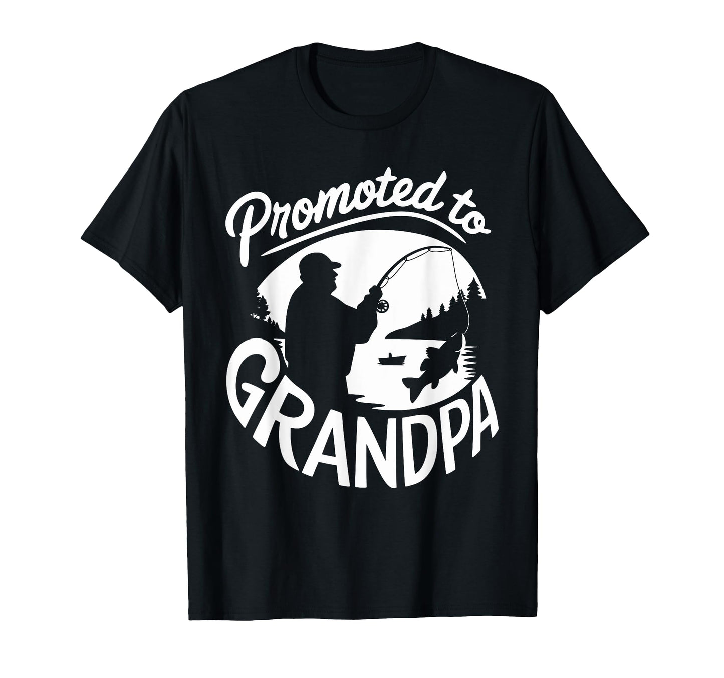 Fishing Legacy Promoted To Grandpa T-Shirt - Fun Novelty Design for Adults - T-Shirt, Sweatshirt, Hoodie