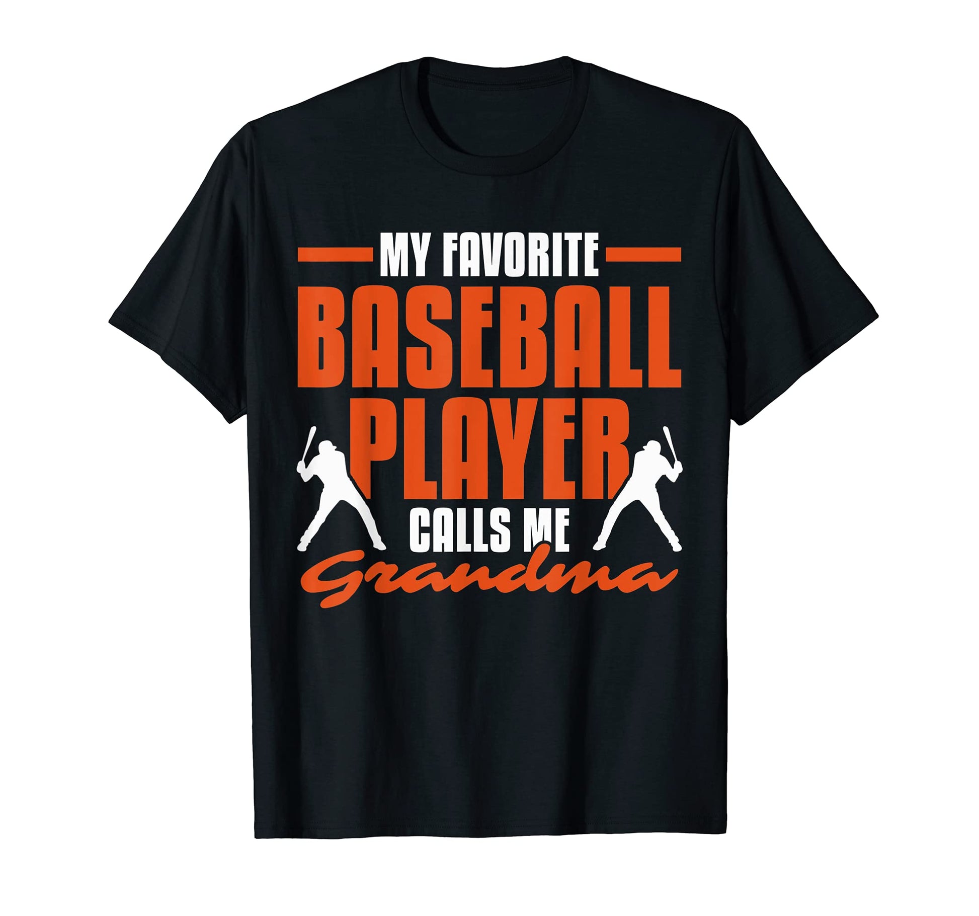 Baseball Grandma Favorite Funny T-Shirt - Novelty Apparel for Adults - T-Shirt, Sweatshirt, Hoodie