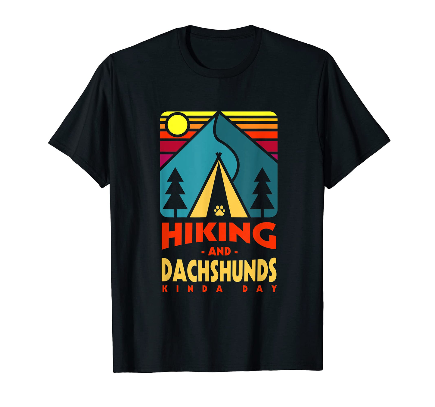 Hiking And Dachshunds Kinda Day T-Shirt - Casual Everyday Wear Men Women - T-Shirt, Sweatshirt, Hoodie