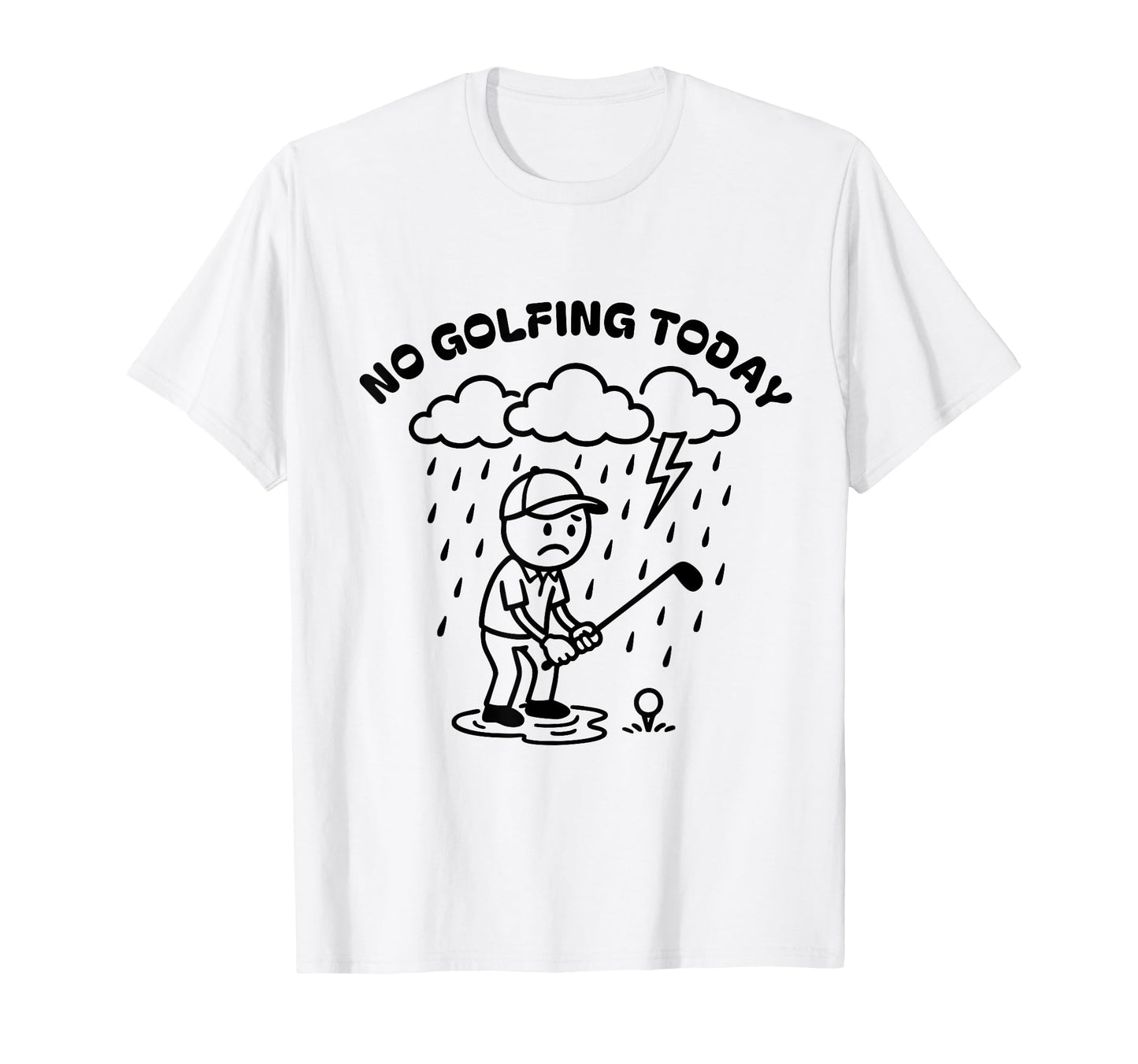 No Golfing Today Funny Golf Golfer Dad T-Shirt - Unique Graphic Unisex - T-Shirt, Sweatshirt, Hoodie