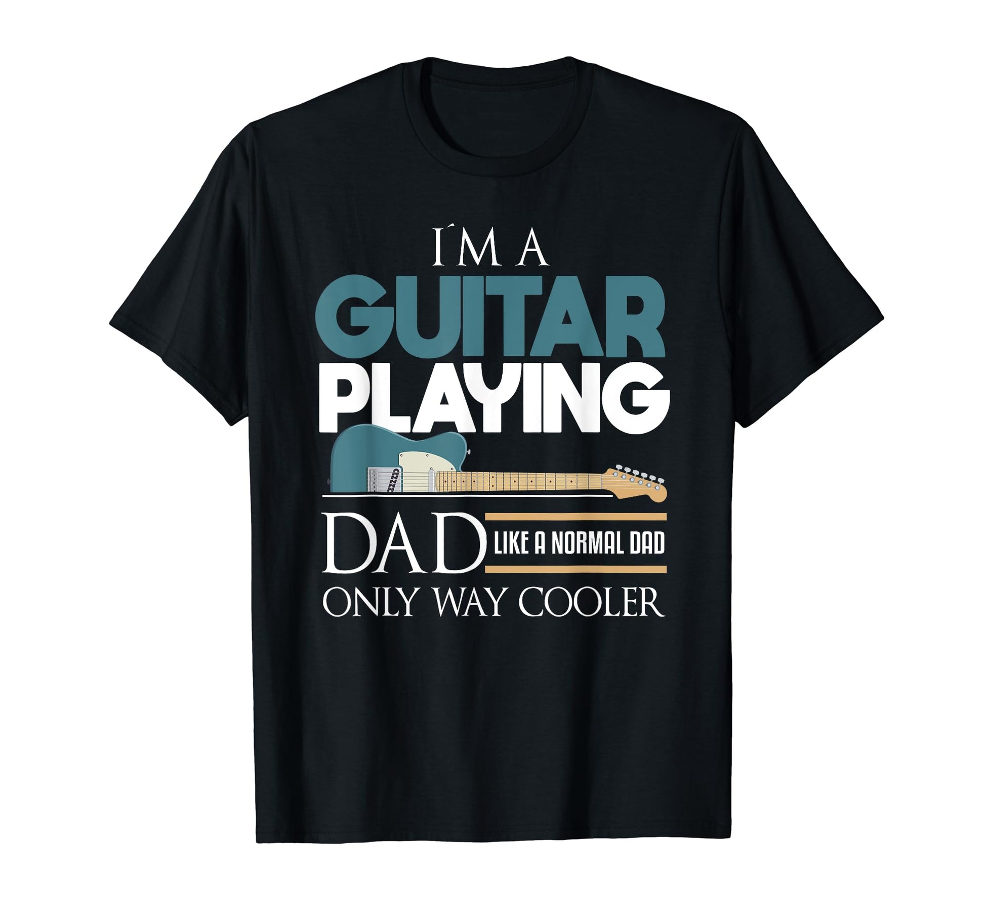 Guitar Dad Daddy Musician Funny Fathers T-Shirt - Novelty Apparel Unisex - T-Shirt, Sweatshirt, Hoodie