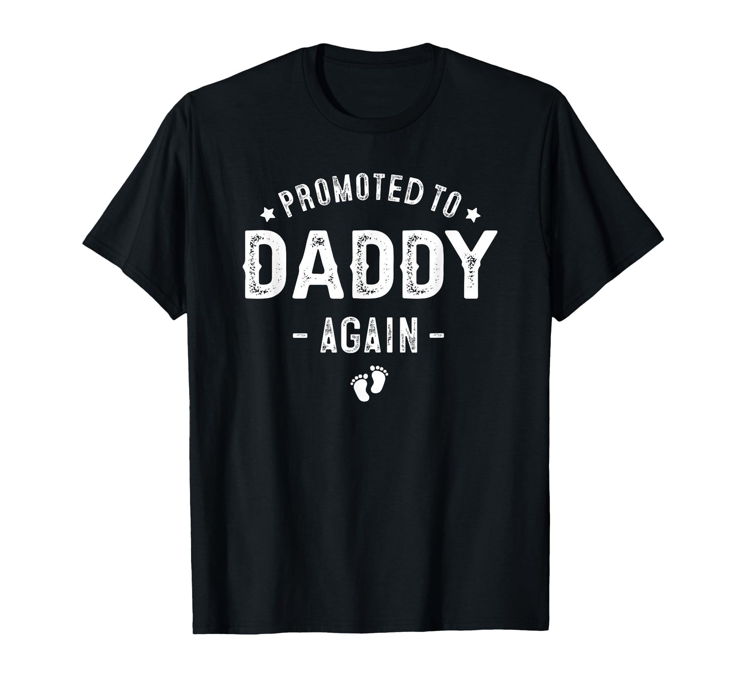 Promoted To Daddy Again Second Time T-Shirt - Custom Art Print Unisex - T-Shirt, Sweatshirt, Hoodie