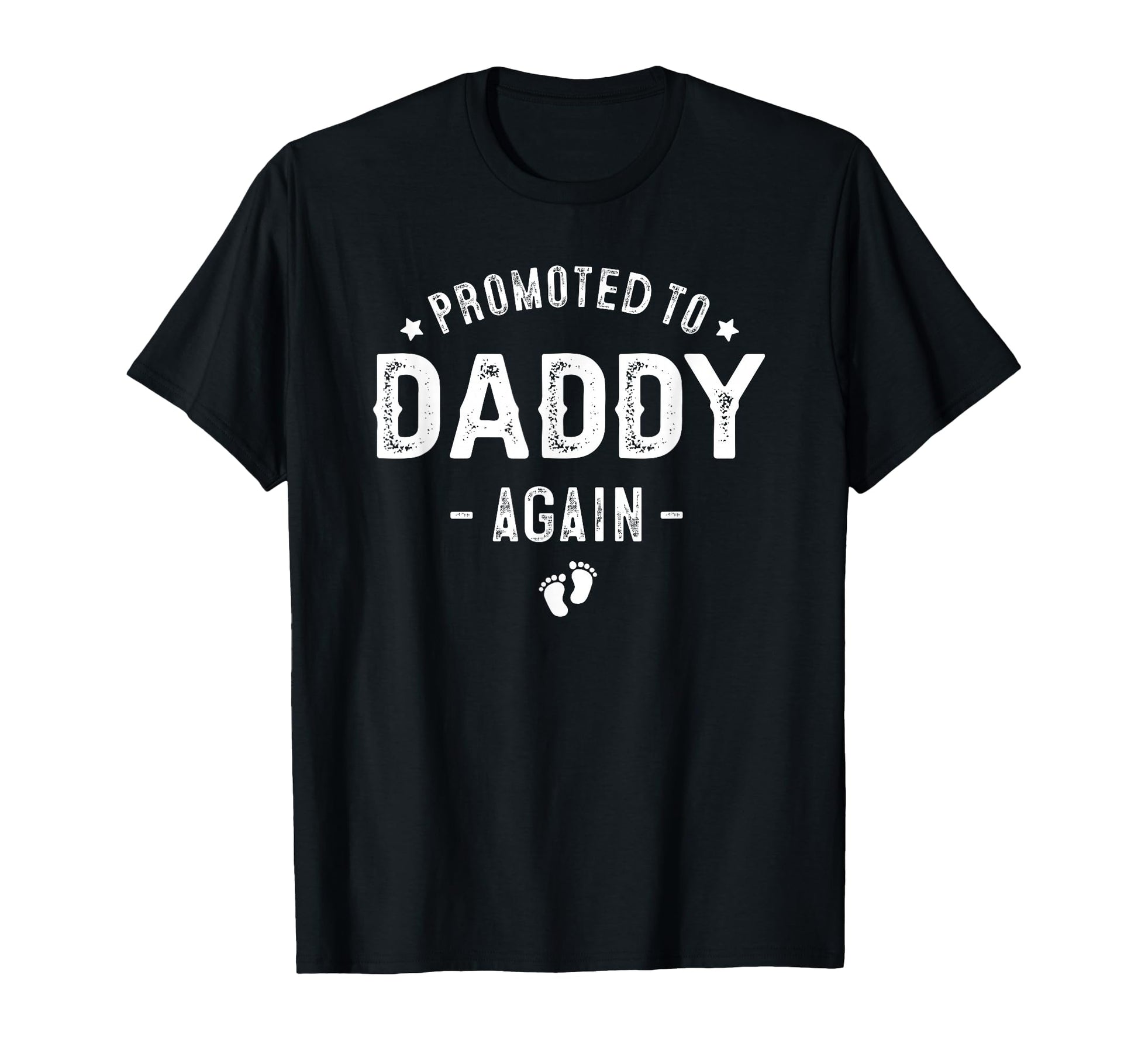 Promoted To Daddy Again Second Time T-Shirt - Custom Art Print Unisex - T-Shirt, Sweatshirt, Hoodie