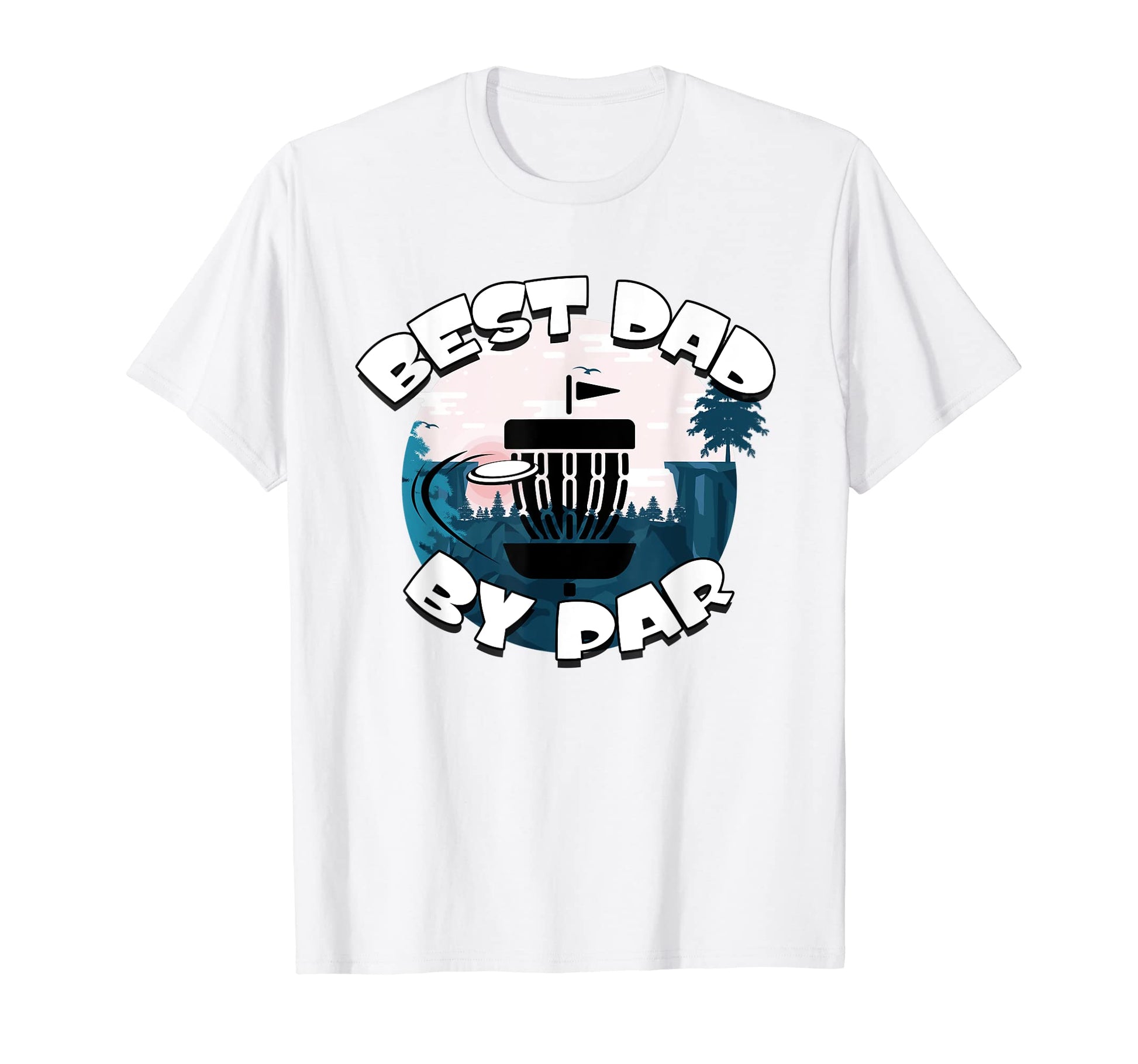 Mens Best Dad Par Funny Disc Golf Frisbee T-Shirt - Novelty Apparel Unisex - T-Shirt, Sweatshirt, Hoodie