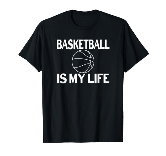 Basketball Is My Life Mom Dad Players T-Shirt - Minimalist Print Unisex - T-Shirt, Sweatshirt, Hoodie