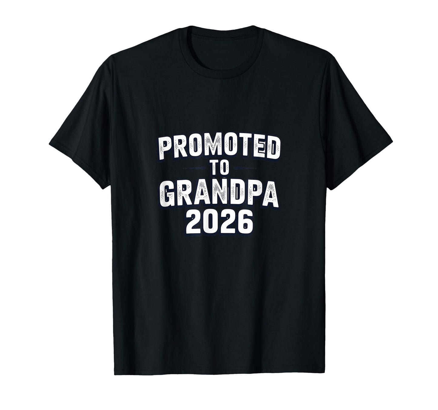 Promoted To Grandpa 2026 New Grandpa T-Shirt - Graphic Print for Adults - T-Shirt, Sweatshirt, Hoodie