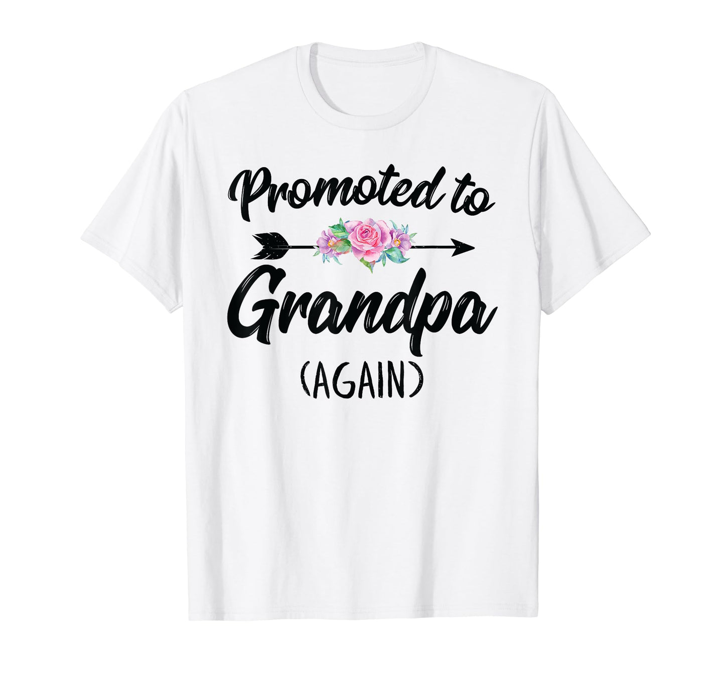 Promoted To Grandpa Again Soon To Be T-Shirt - Unique Graphic Men Women - T-Shirt, Sweatshirt, Hoodie