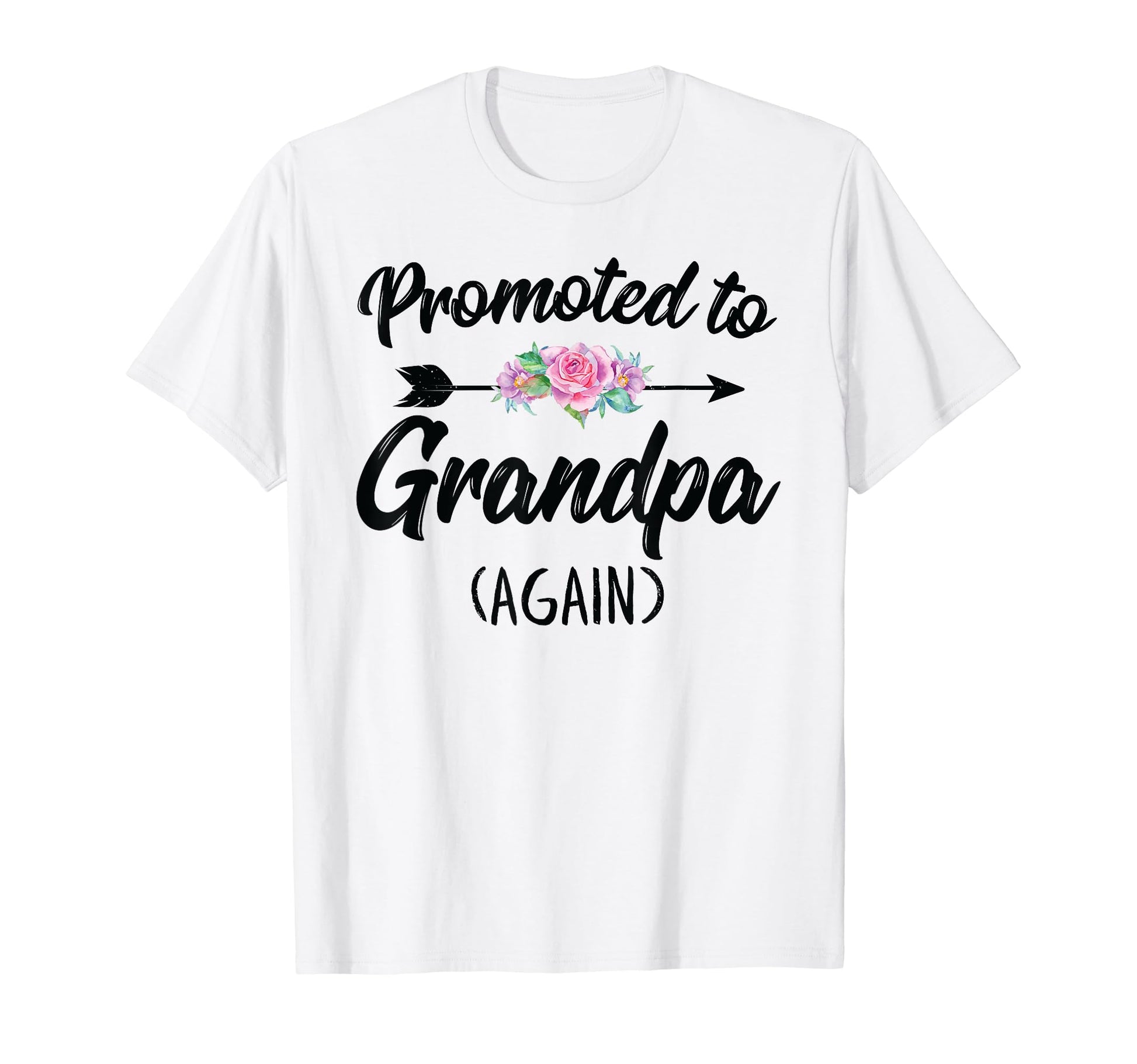Promoted To Grandpa Again Soon To Be T-Shirt - Unique Graphic Men Women - T-Shirt, Sweatshirt, Hoodie