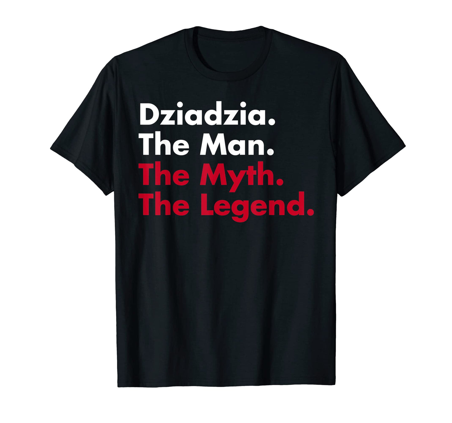 Mens Dziadzia Myth Legend Dad And T-Shirt - Novelty Apparel Men Women - T-Shirt, Sweatshirt, Hoodie