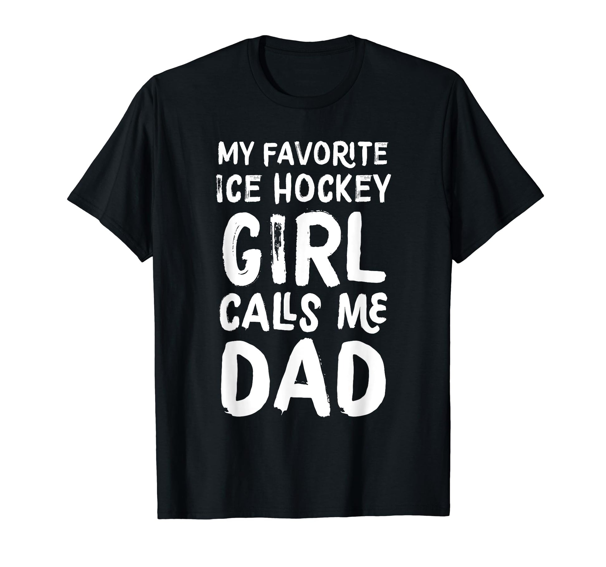My Favorite Ice Hockey Calls Me Dad T-Shirt - Unique Graphic Men Women - T-Shirt, Sweatshirt, Hoodie