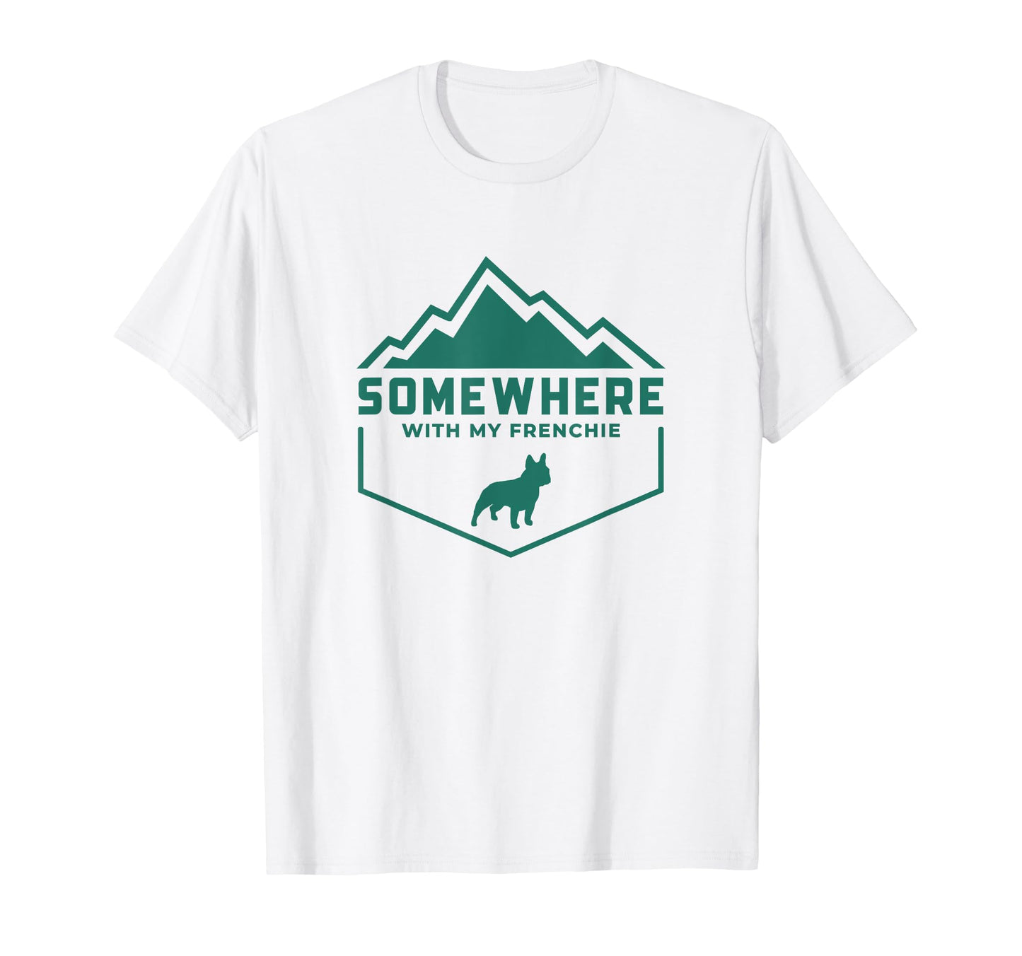 Somewhere My Frenchie Outdoor Dog T-Shirt - Graphic Print for Adults - T-Shirt, Sweatshirt, Hoodie
