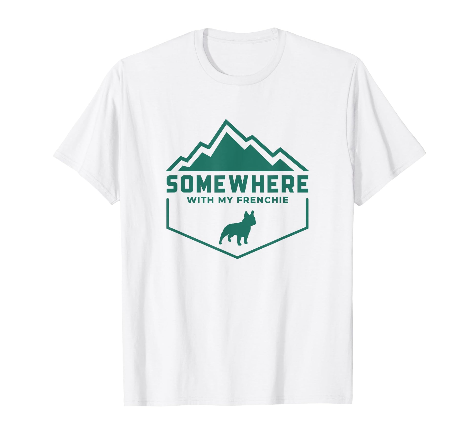Somewhere My Frenchie Outdoor Dog T-Shirt - Graphic Print for Adults - T-Shirt, Sweatshirt, Hoodie