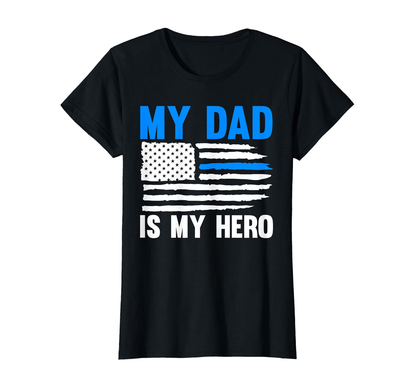 My Dad Is My Hero Police T-Shirt - Aesthetic Graphic for Adults - T-Shirt, Sweatshirt, Hoodie