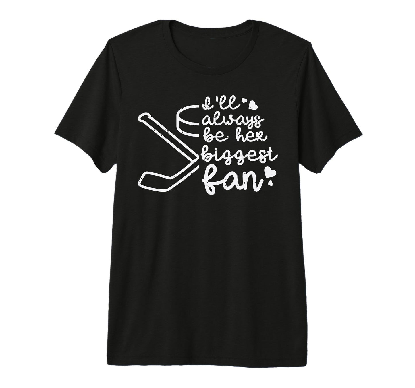 Always Her Biggest Fan Ice Hockey T-Shirt - Casual Everyday Wear Unisex - T-Shirt, Sweatshirt, Hoodie