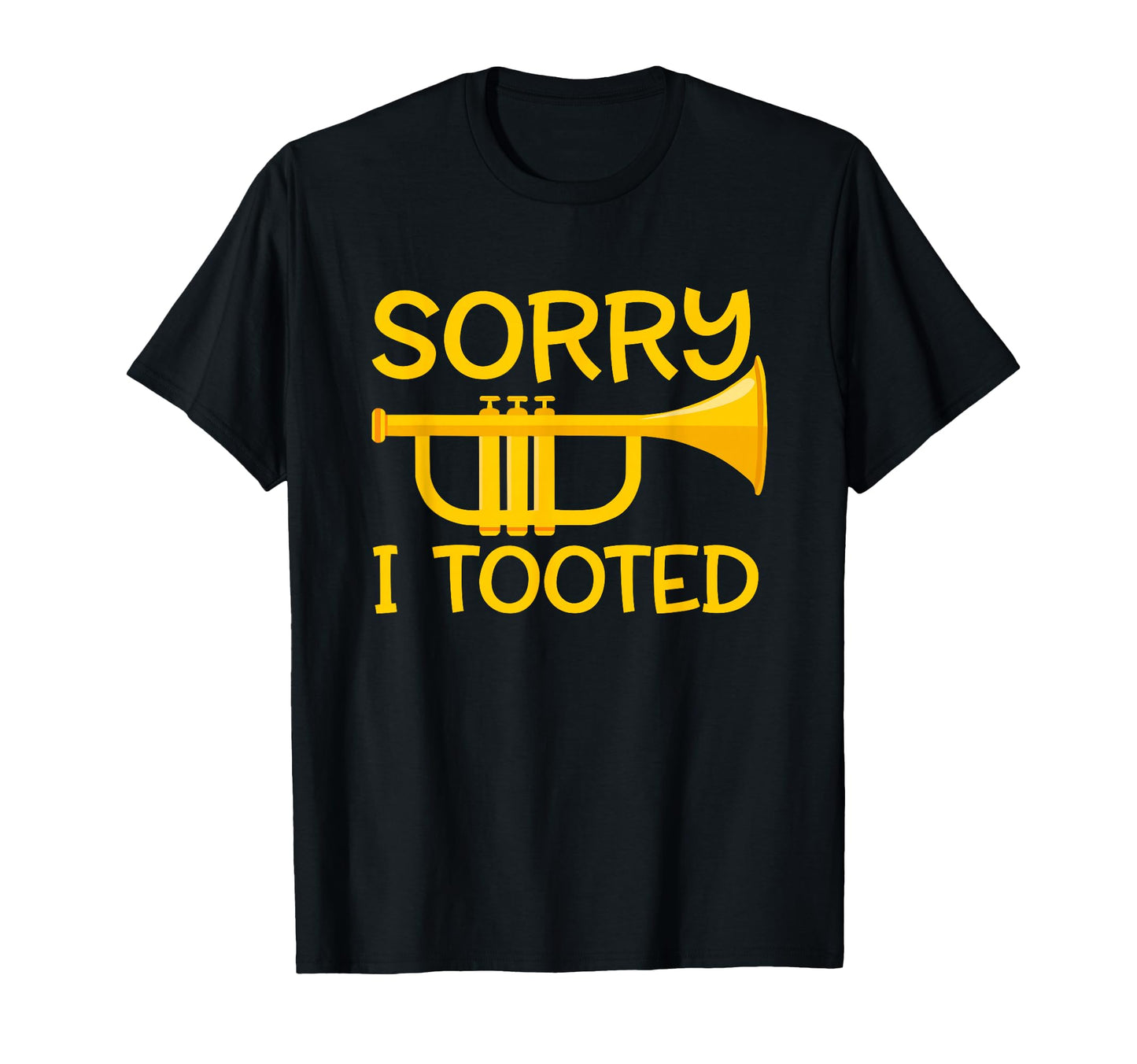 Musician Funny Sorry I Tooted Trumpet Band T-Shirt - Unique Graphic Unisex - T-Shirt, Sweatshirt, Hoodie