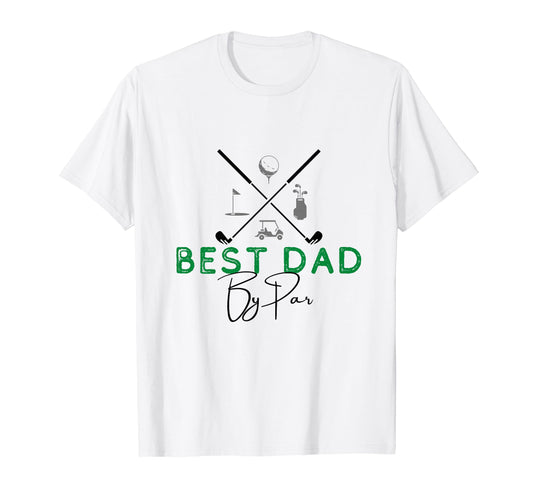Best Dad Par Golf Gift Fathers Day T-Shirt - Aesthetic Graphic Men Women - T-Shirt, Sweatshirt, Hoodie