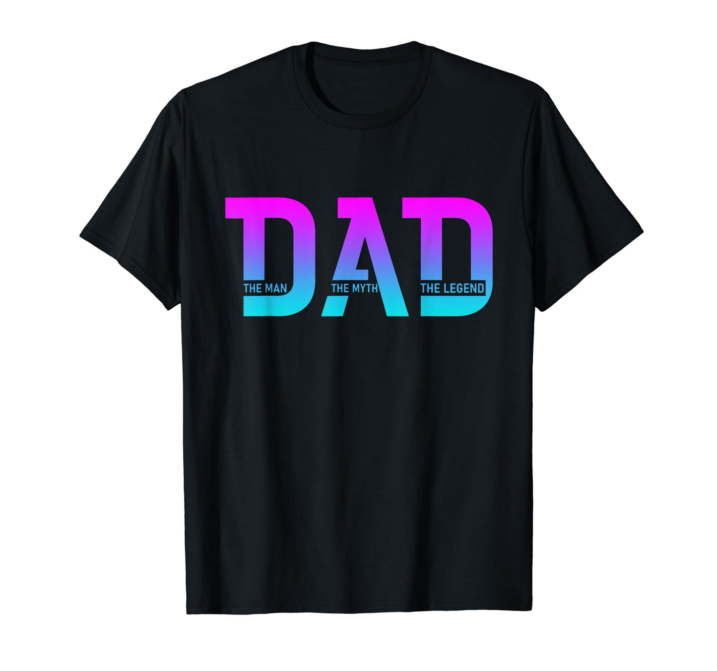 Dad Myth Legend Father Day T-Shirt - Novelty Apparel Unisex - T-Shirt, Sweatshirt, Hoodie