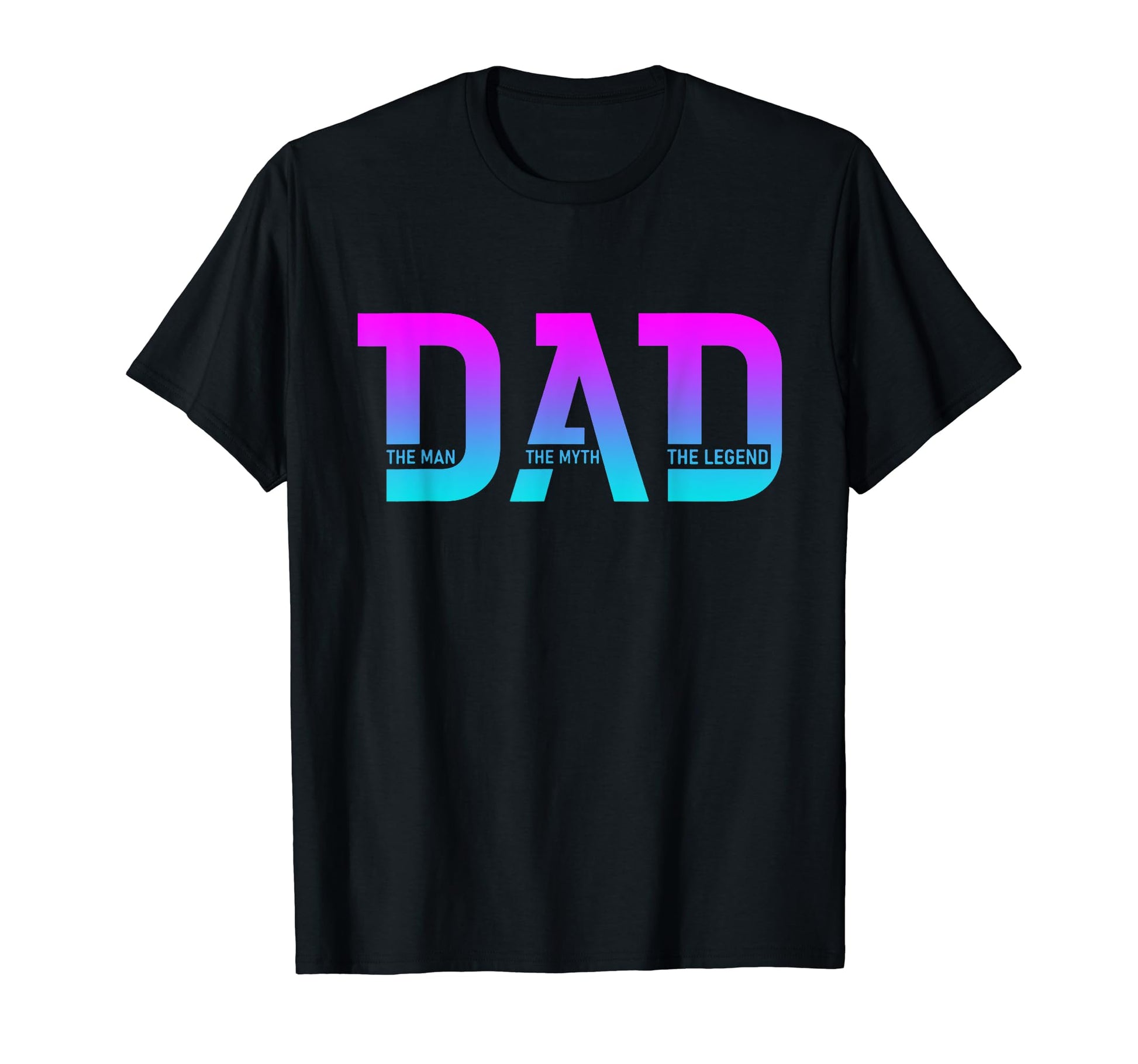 Dad Myth Legend Father Day T-Shirt - Novelty Apparel Unisex - T-Shirt, Sweatshirt, Hoodie
