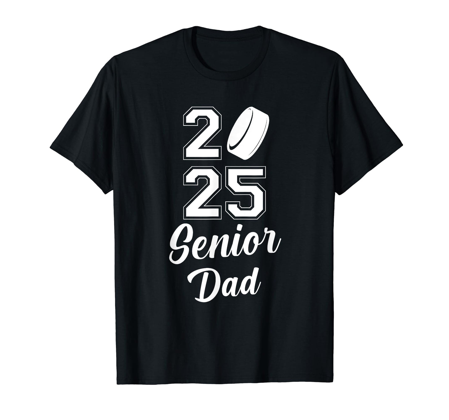 Senior Hockey Dad Class 2025 T-Shirt - Fun Novelty Design Unisex - T-Shirt, Sweatshirt, Hoodie