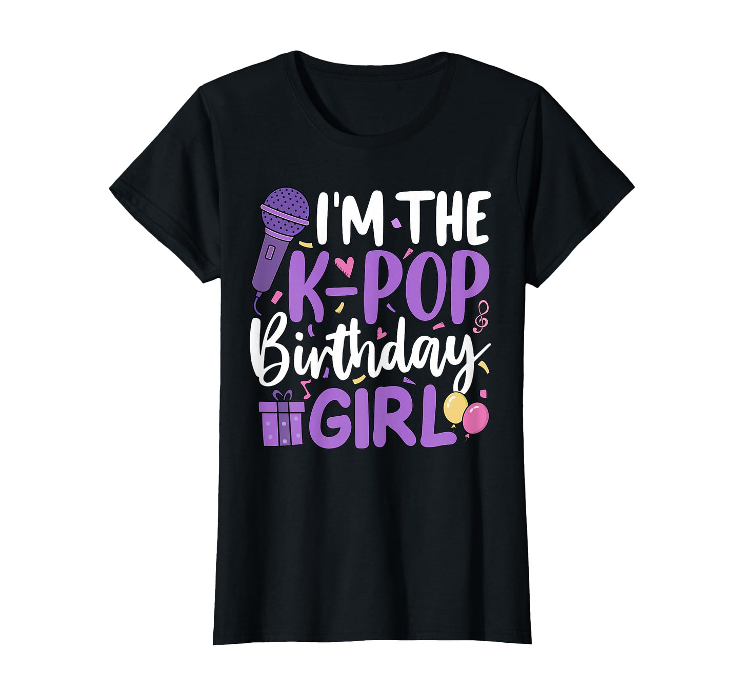Im K Pop Birthday Korean Music Birthday T-Shirt - Trendy Graphic Unisex - T-Shirt, Sweatshirt, Hoodie