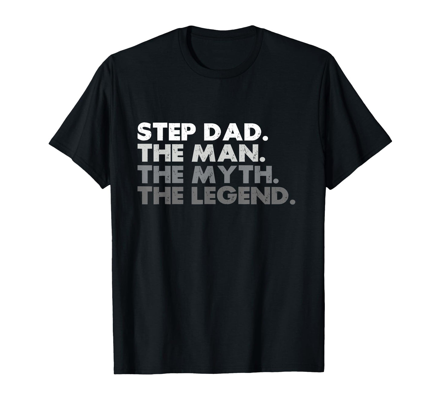 Step Dad Myth Legend Fathers Day T-Shirt - Streetwear Style for Adults - T-Shirt, Sweatshirt, Hoodie