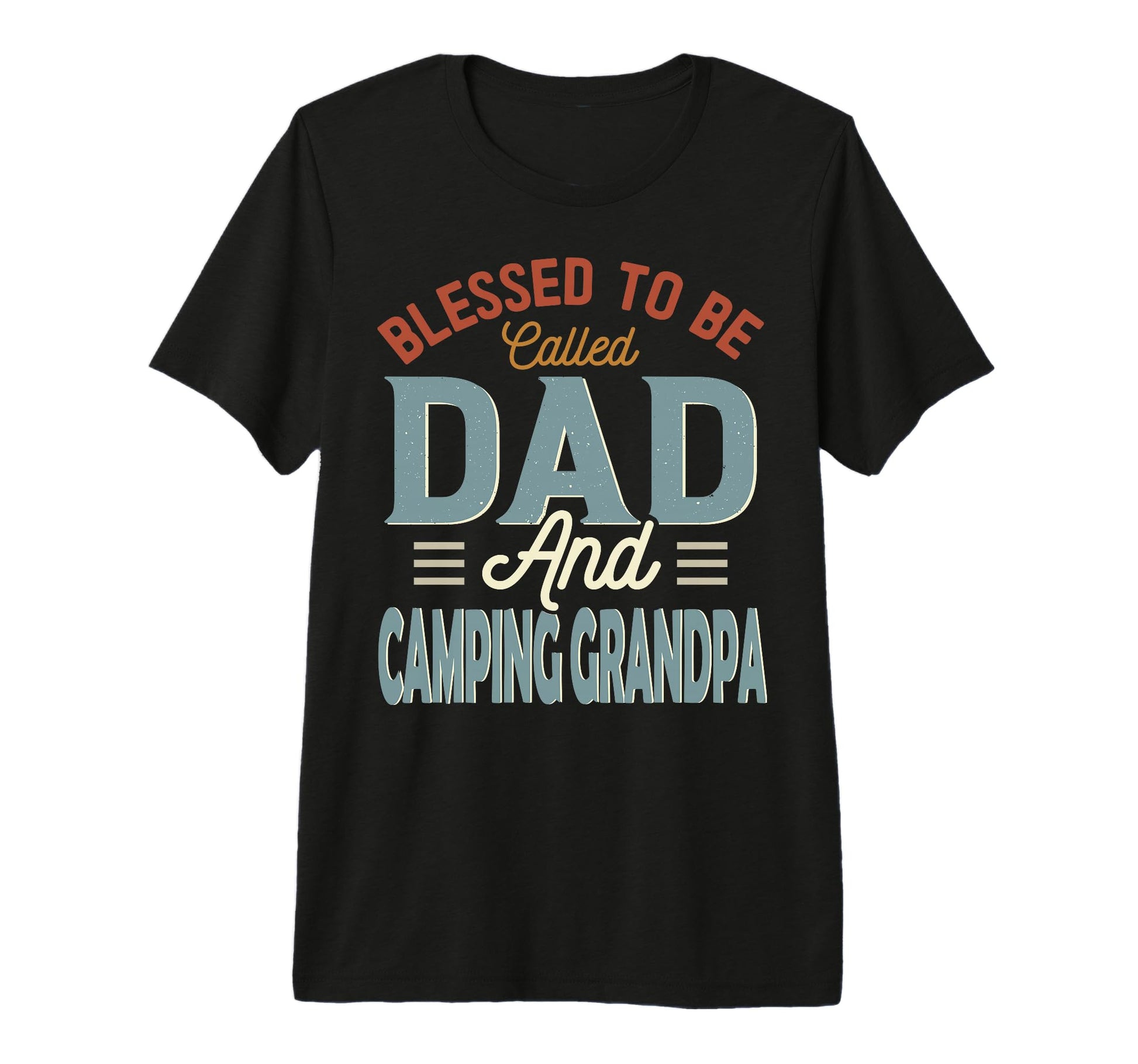 Blessed To Be Called Dad And Camping T-Shirt - Streetwear Style Men Women - T-Shirt, Sweatshirt, Hoodie