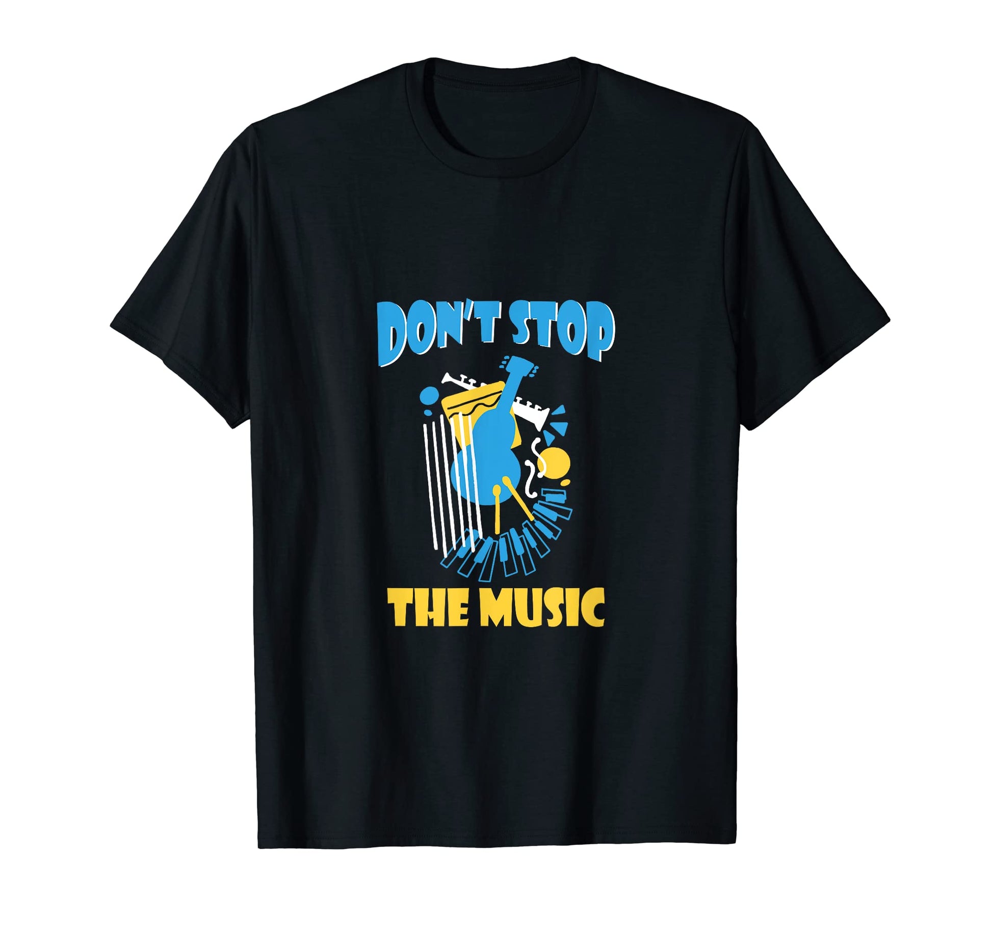 Dont Stop Music Music Lover Musician T-Shirt - Novelty Apparel for Adults - T-Shirt, Sweatshirt, Hoodie