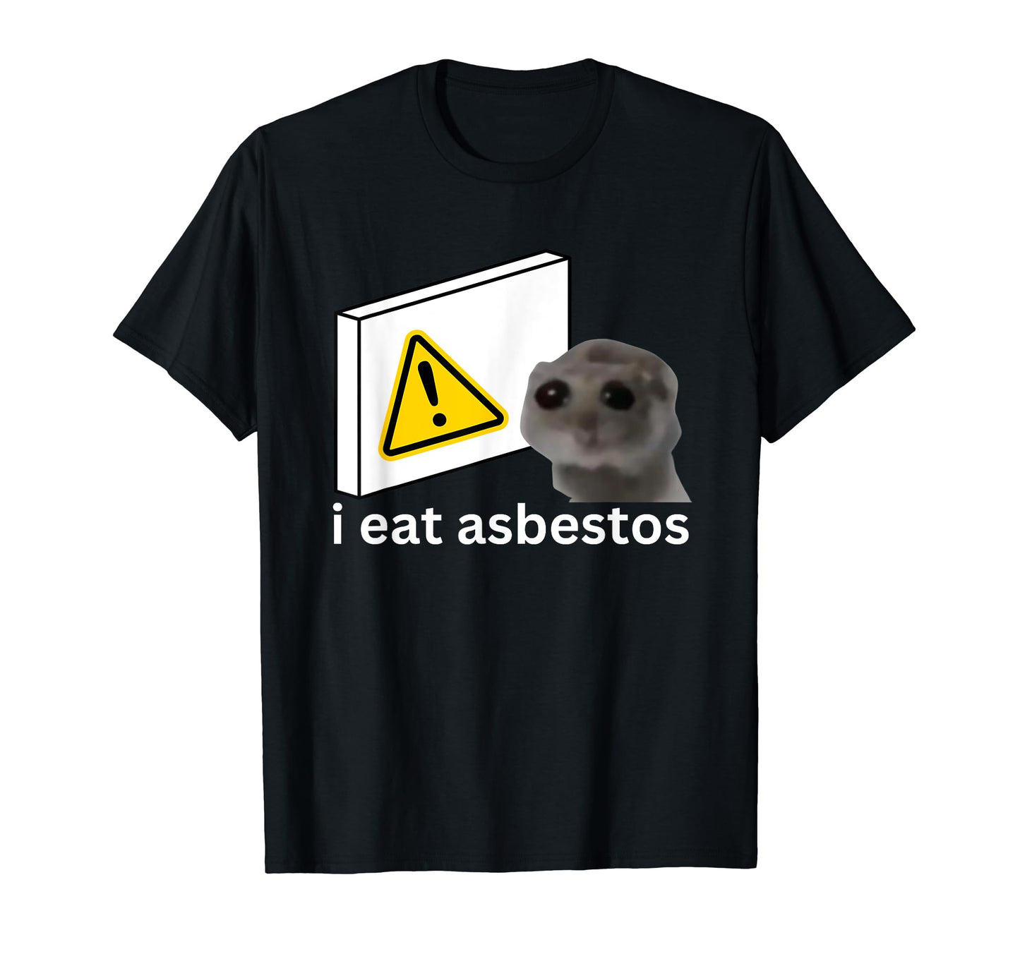 I Eat Asbestos Funny Cursed Sad Hamster T-Shirt - Minimalist Print Unisex - T-Shirt, Sweatshirt, Hoodie