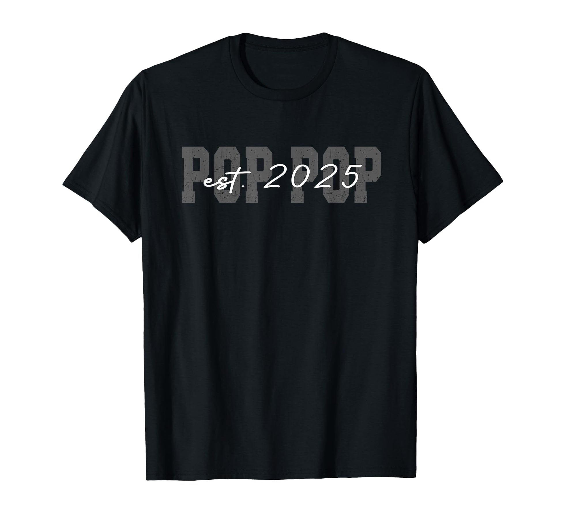 Promoted To Pop Pop Est 2025 Pop T-Shirt - Fun Novelty Design Men Women - T-Shirt, Sweatshirt, Hoodie