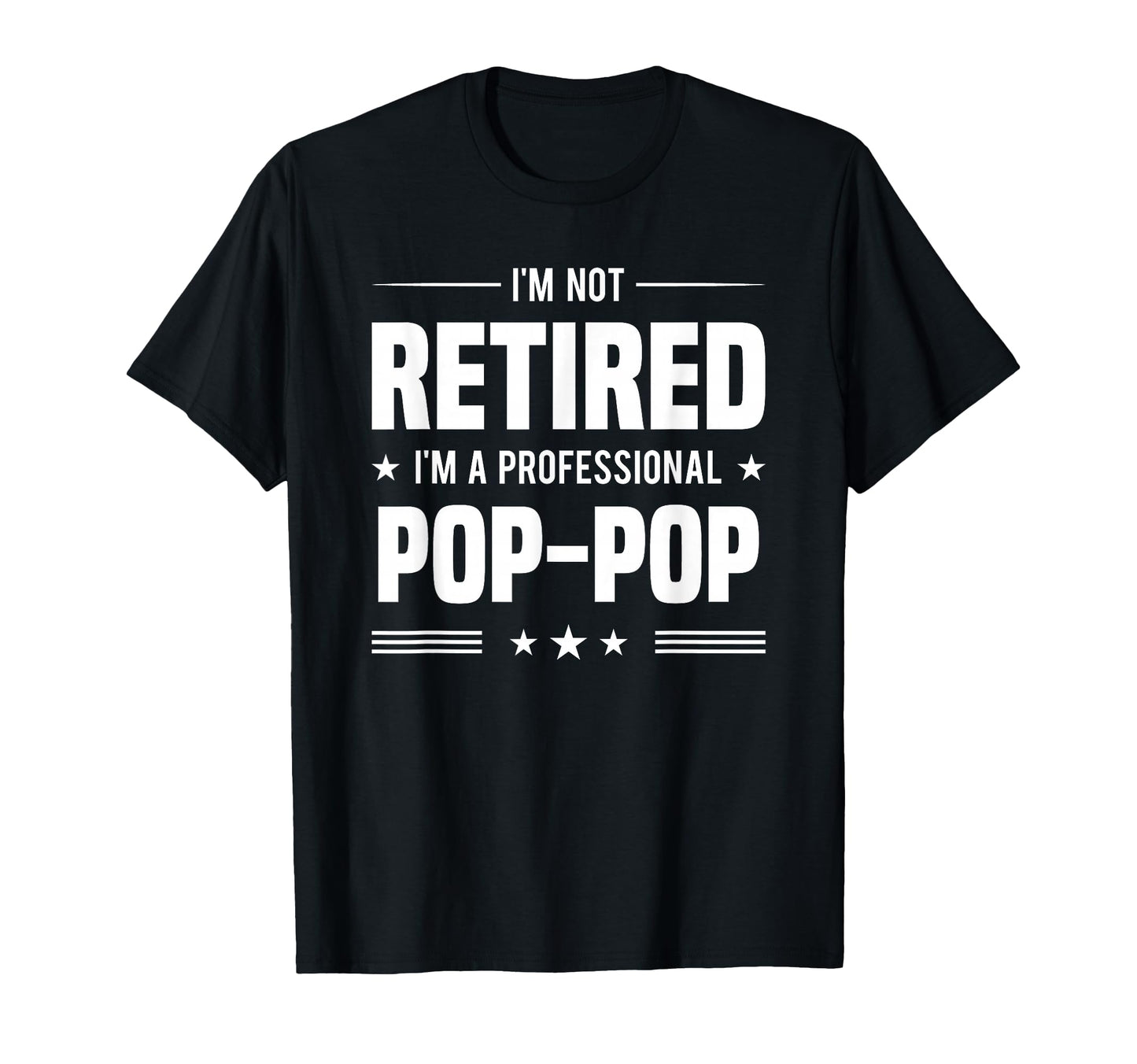 Im Professional Pop Pop Retirement T-Shirt - Unique Graphic Unisex - T-Shirt, Sweatshirt, Hoodie