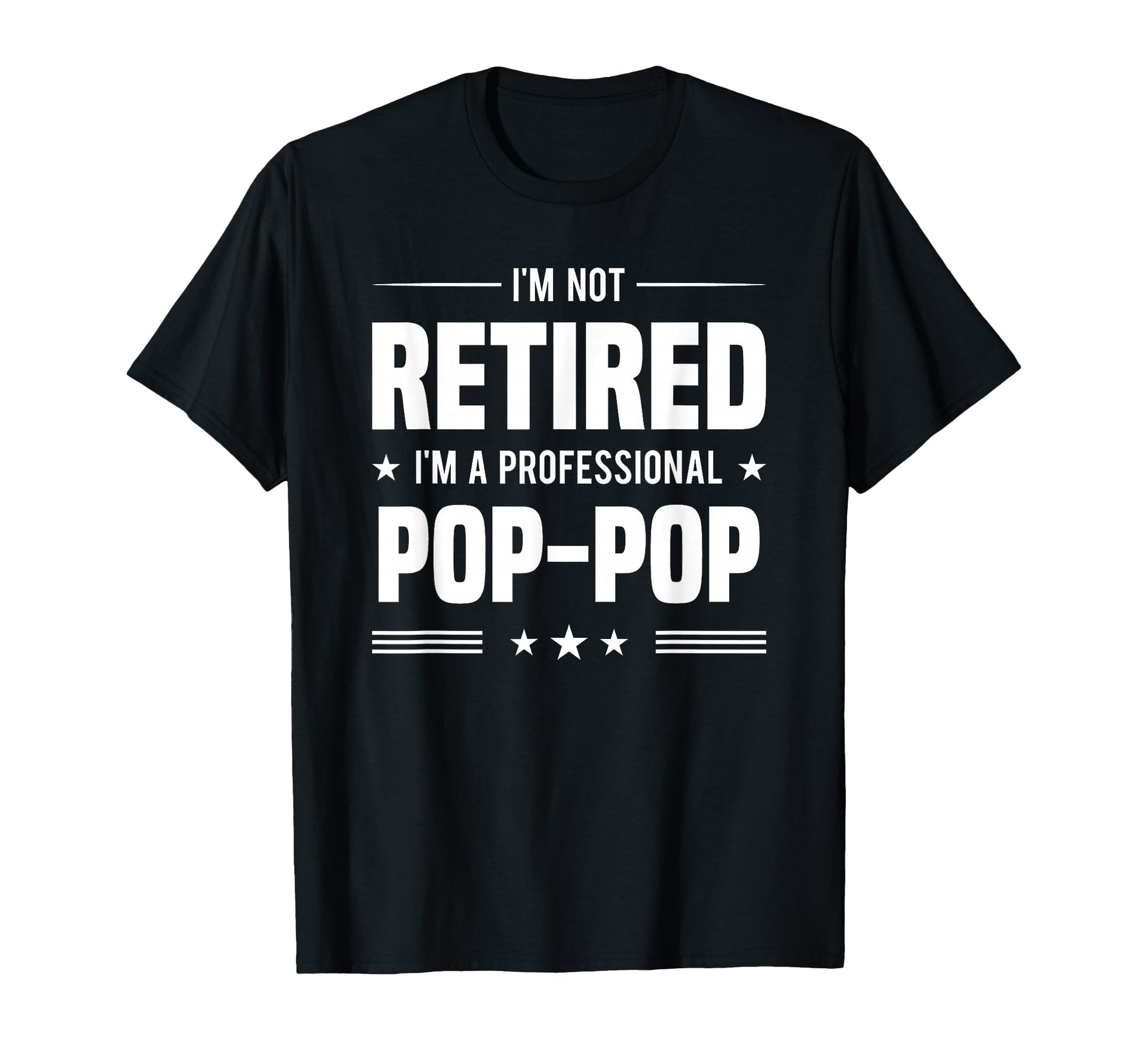 Im Professional Pop Pop Retirement T-Shirt - Unique Graphic Unisex - T-Shirt, Sweatshirt, Hoodie