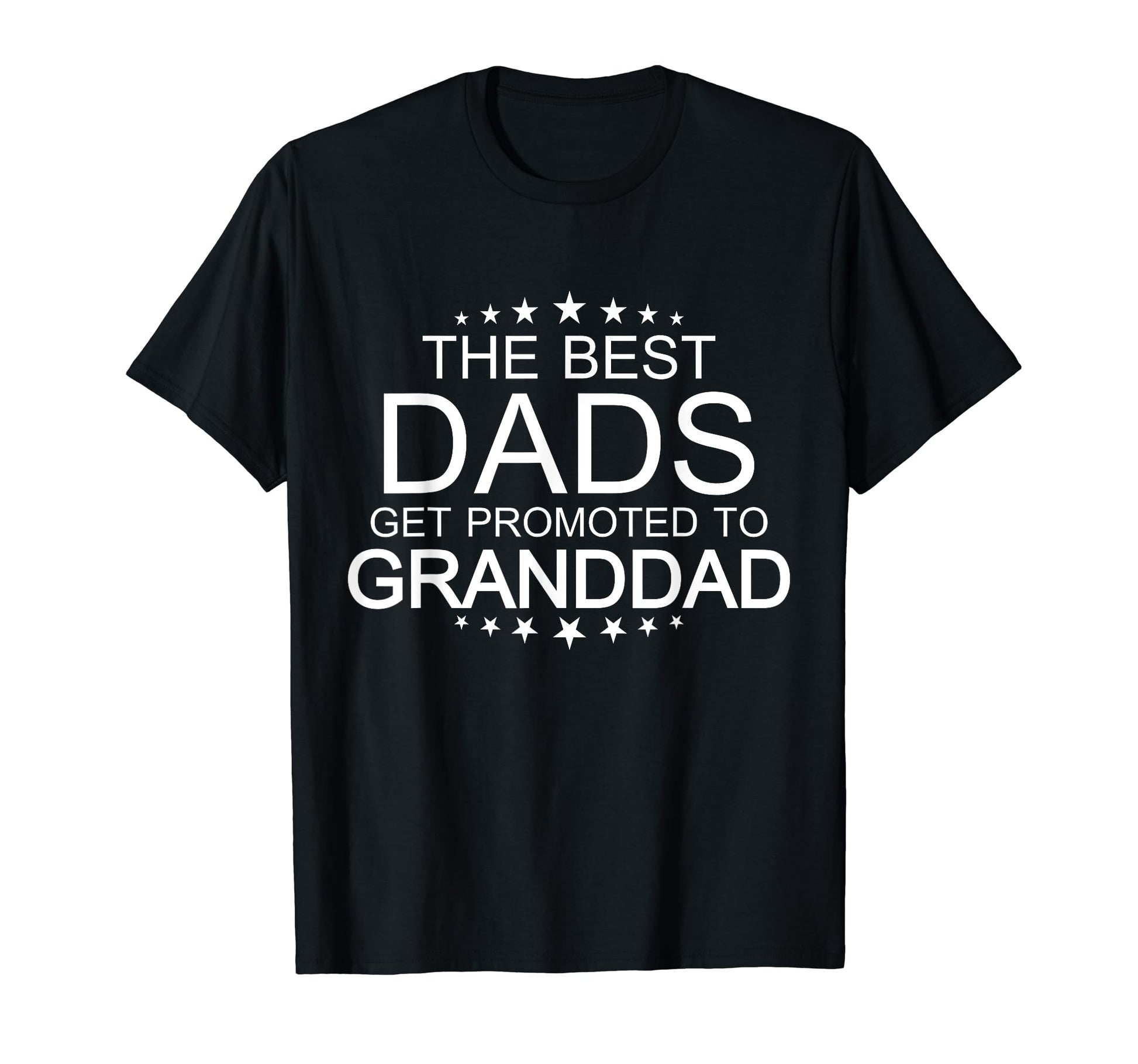 Mens Best Dads Get Promoted To T-Shirt - Streetwear Style for Adults - T-Shirt, Sweatshirt, Hoodie
