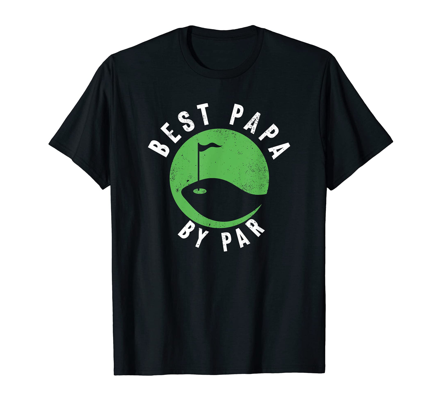 Fathers Day Best Papa Par Golf Sports T-Shirt - Streetwear Style Unisex - T-Shirt, Sweatshirt, Hoodie