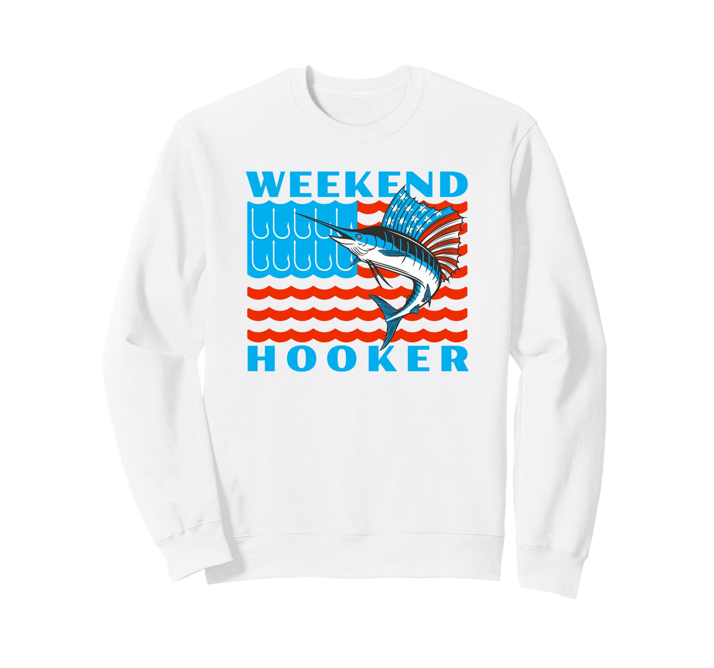 Weekend Hooker Funny Sea Fishing Usa Sweatshirt - Minimalist Print Unisex - T-Shirt, Sweatshirt, Hoodie