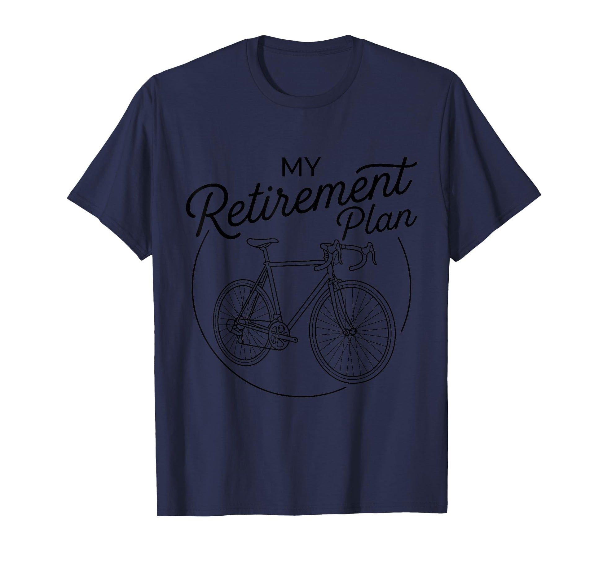My Retirement Plan Road Bike T-Shirt - Trendy Graphic for Adults - T-Shirt, Sweatshirt, Hoodie