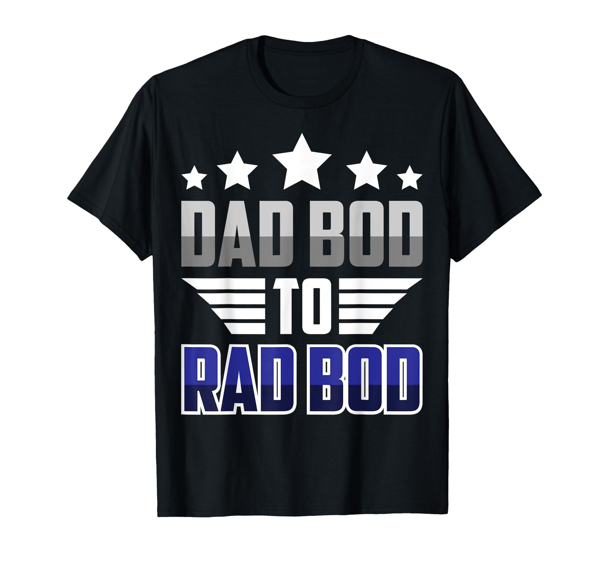 Funny Mens Dad Bod To Rad Bod Fit T-Shirt - Minimalist Print Men Women - T-Shirt, Sweatshirt, Hoodie