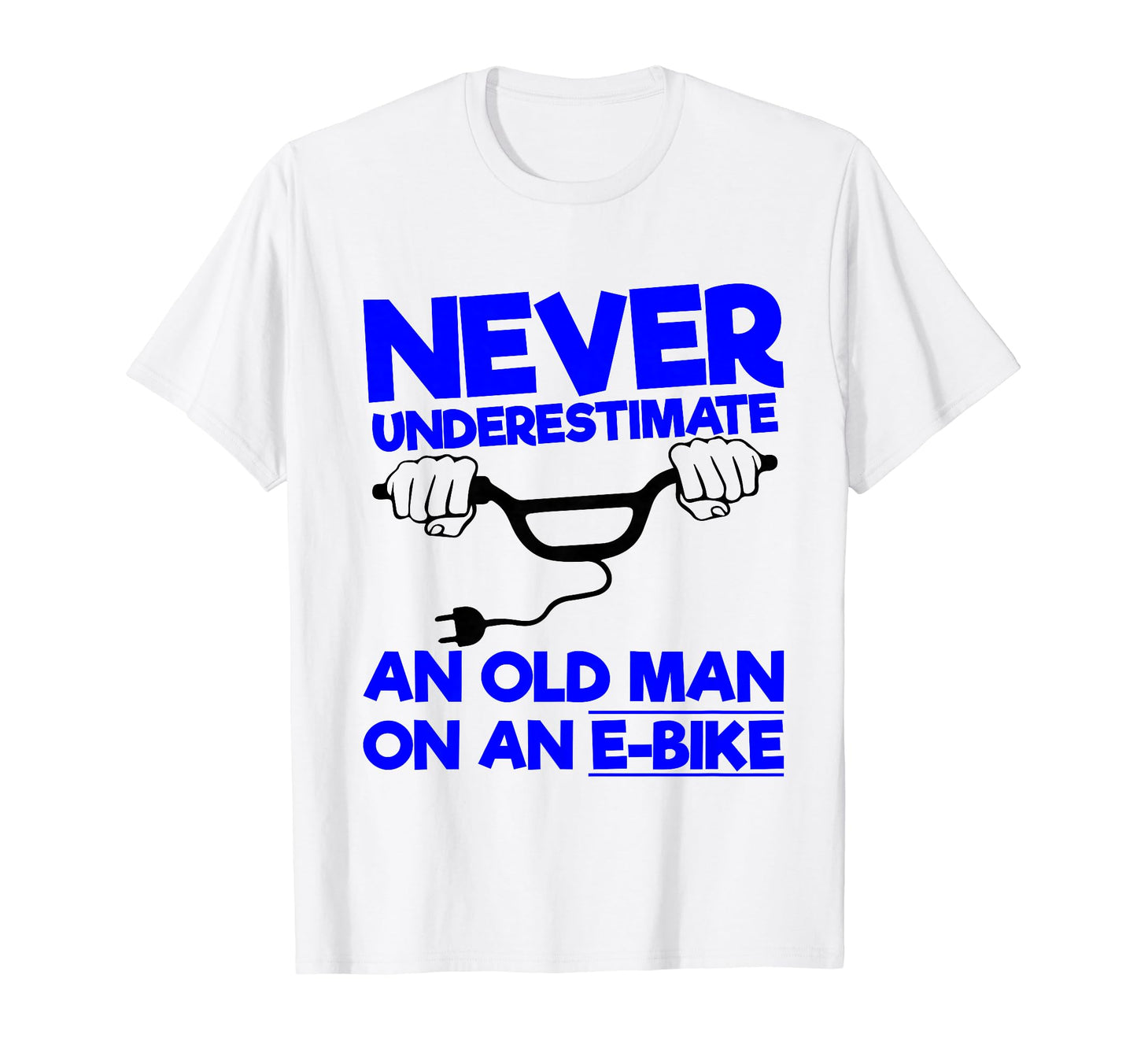 Funny Never Underestimated Old E Bike T-Shirt - Minimalist Print for Adults - T-Shirt, Sweatshirt, Hoodie