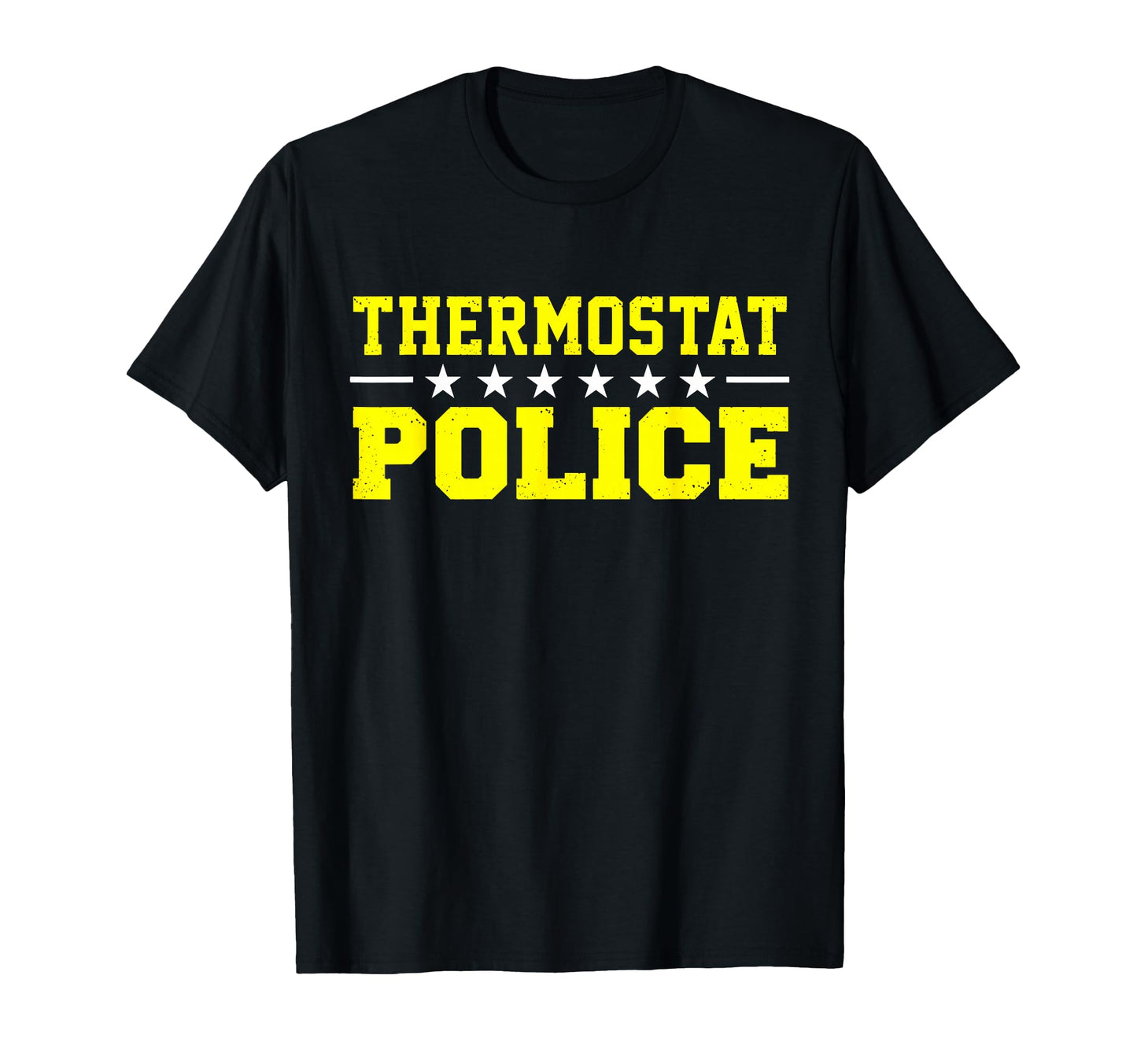 Thermostat Police Funny Dad Mom Novelty T-Shirt - Aesthetic Graphic Unisex - T-Shirt, Sweatshirt, Hoodie