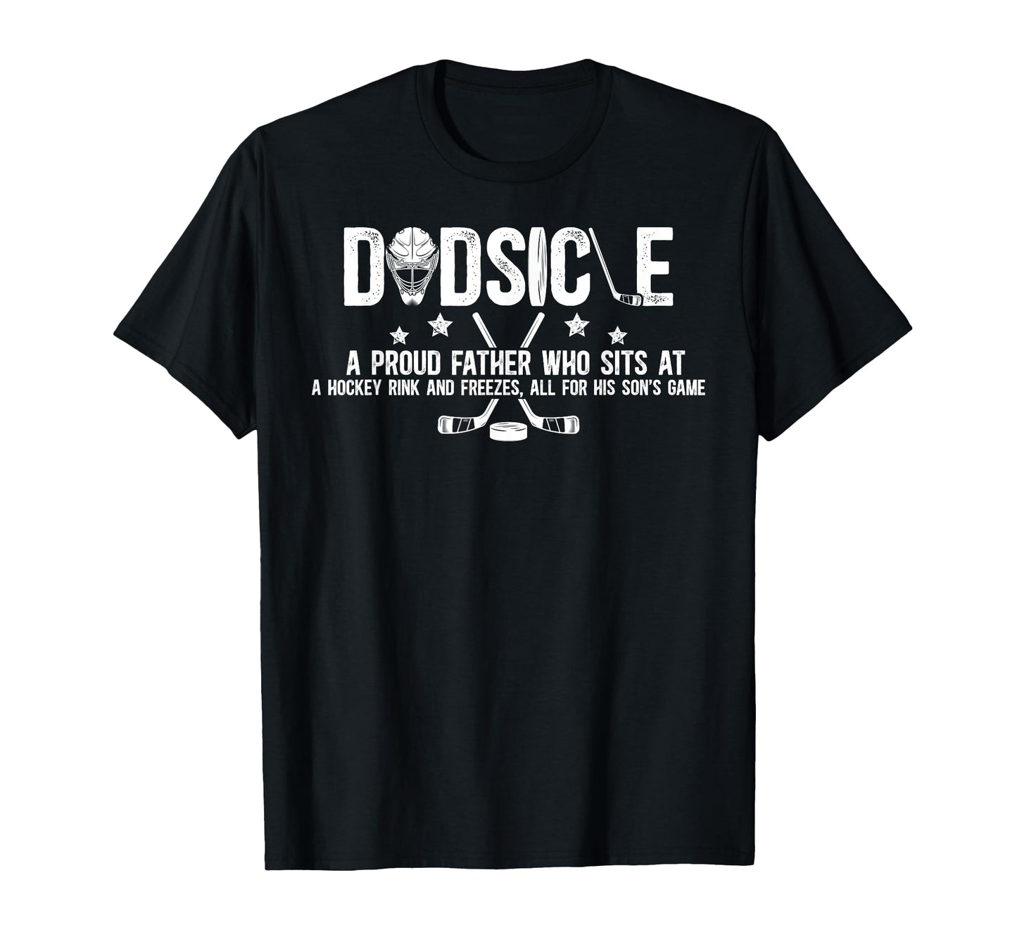 Dadsicle Hockey Dad Ice Hockey T-Shirt - Casual Everyday Wear Men Women - T-Shirt, Sweatshirt, Hoodie