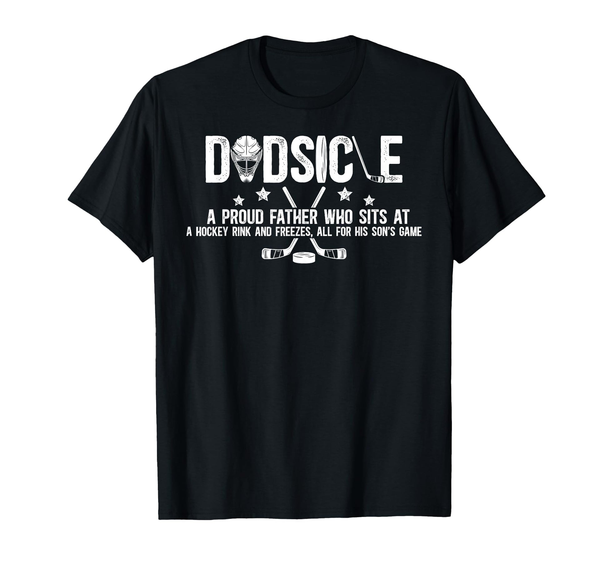 Dadsicle Hockey Dad Ice Hockey T-Shirt - Casual Everyday Wear Men Women - T-Shirt, Sweatshirt, Hoodie