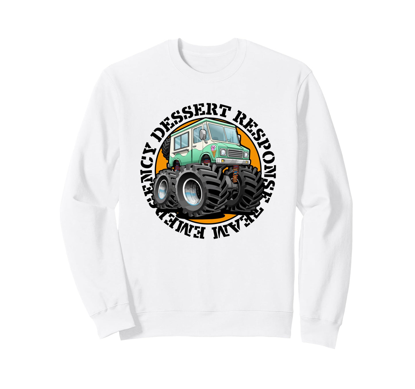 Funny Emergency Dessert Response Team Sweatshirt - Streetwear Style Unisex - T-Shirt, Sweatshirt, Hoodie