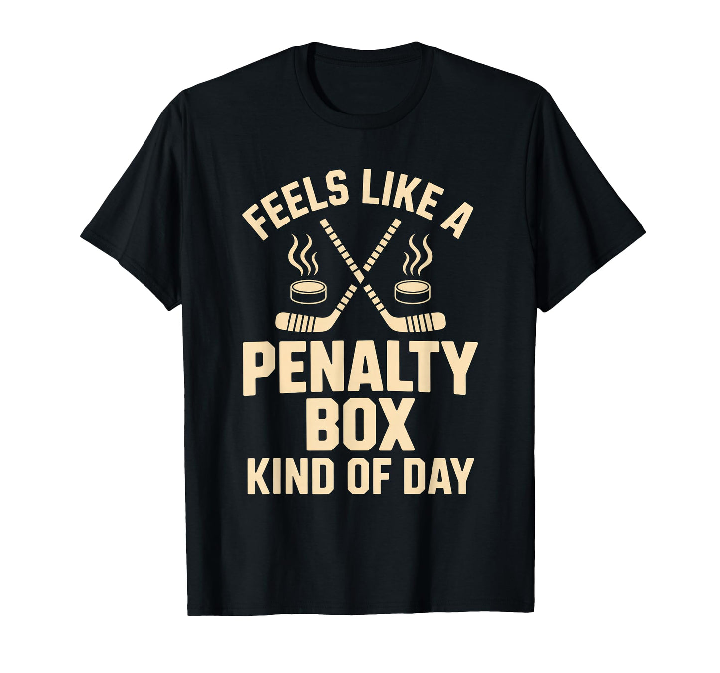 Feels Like Penalty Box Kind Day Funny T-Shirt - Custom Art Print Unisex - T-Shirt, Sweatshirt, Hoodie