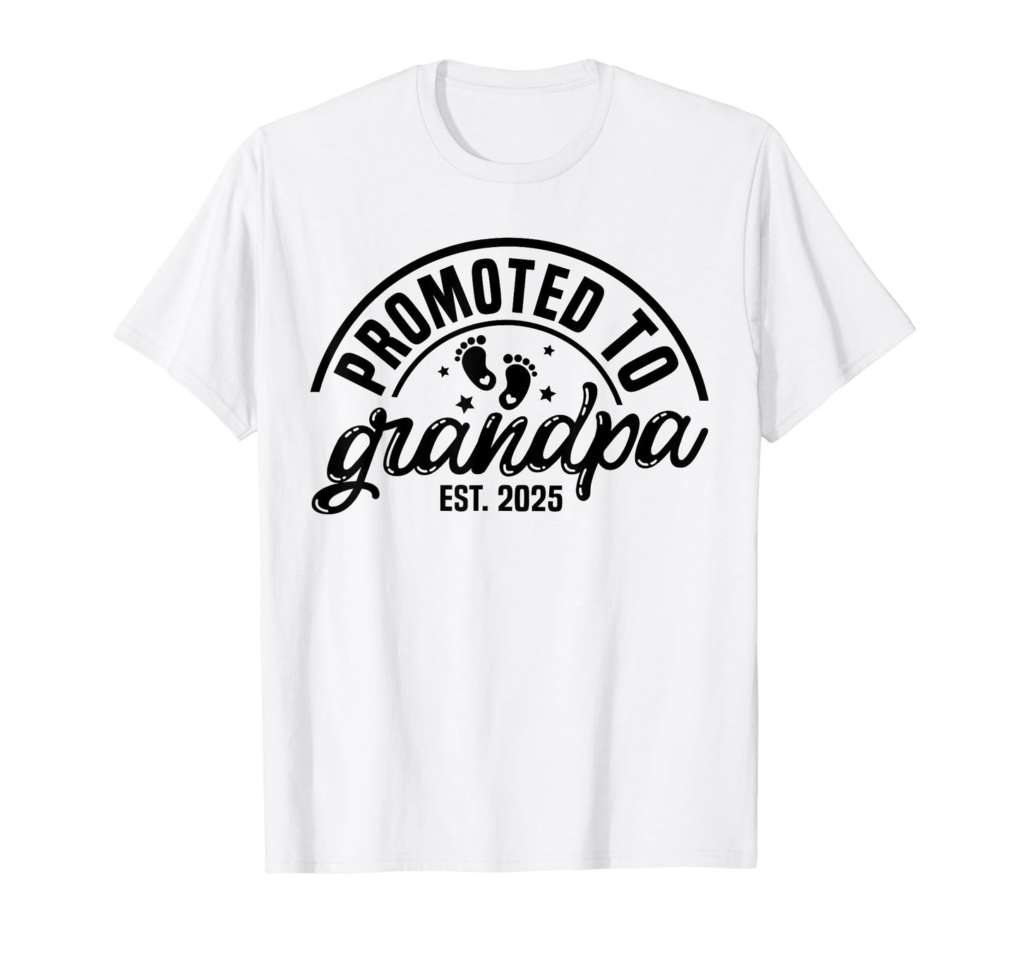 Promoted To Grandpa Est 2025 T-Shirt - Fun Novelty Design Unisex - T-Shirt, Sweatshirt, Hoodie