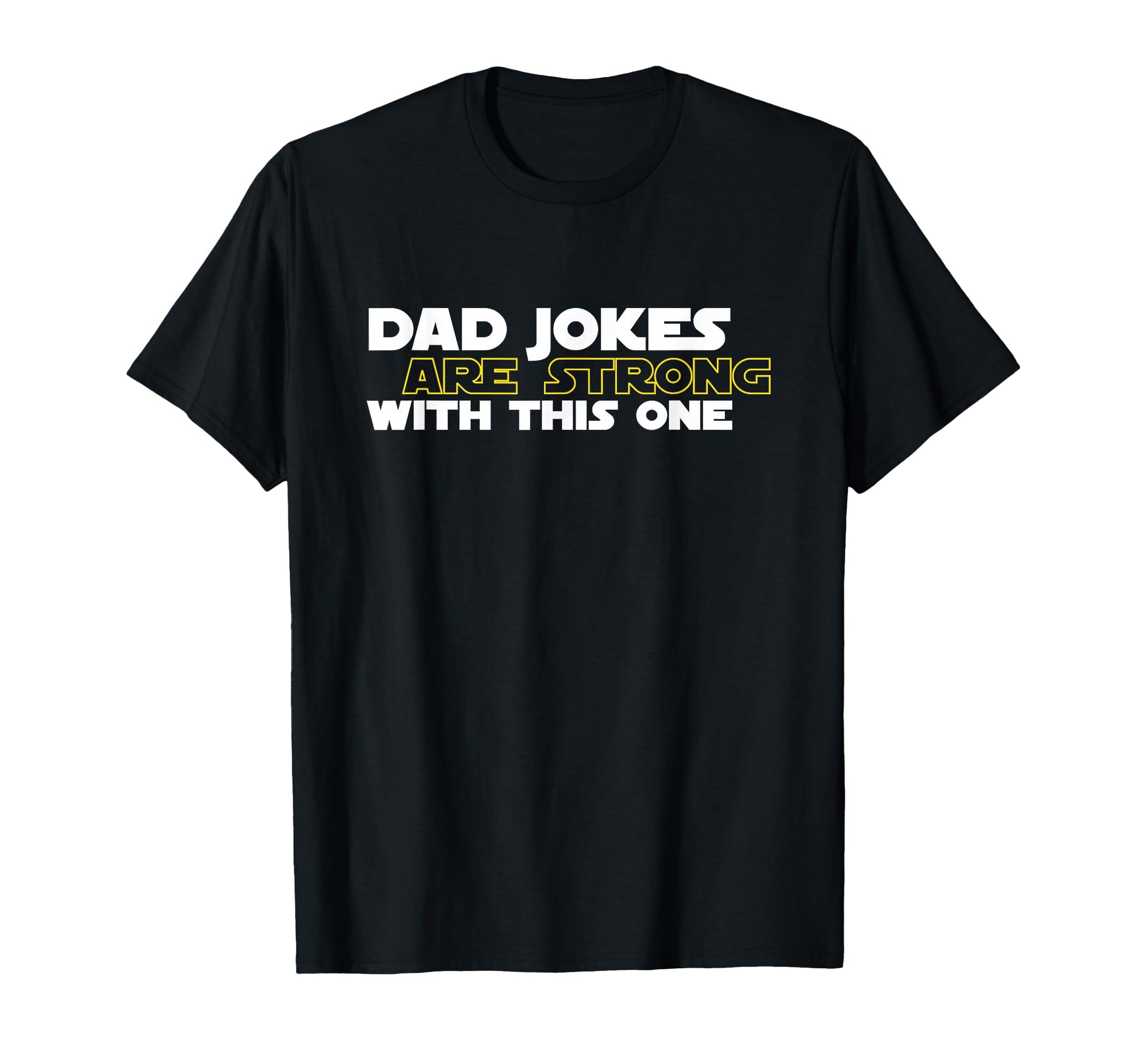 Dad Jokes Are Strong This One Dads T-Shirt - Streetwear Style Men Women - T-Shirt, Sweatshirt, Hoodie